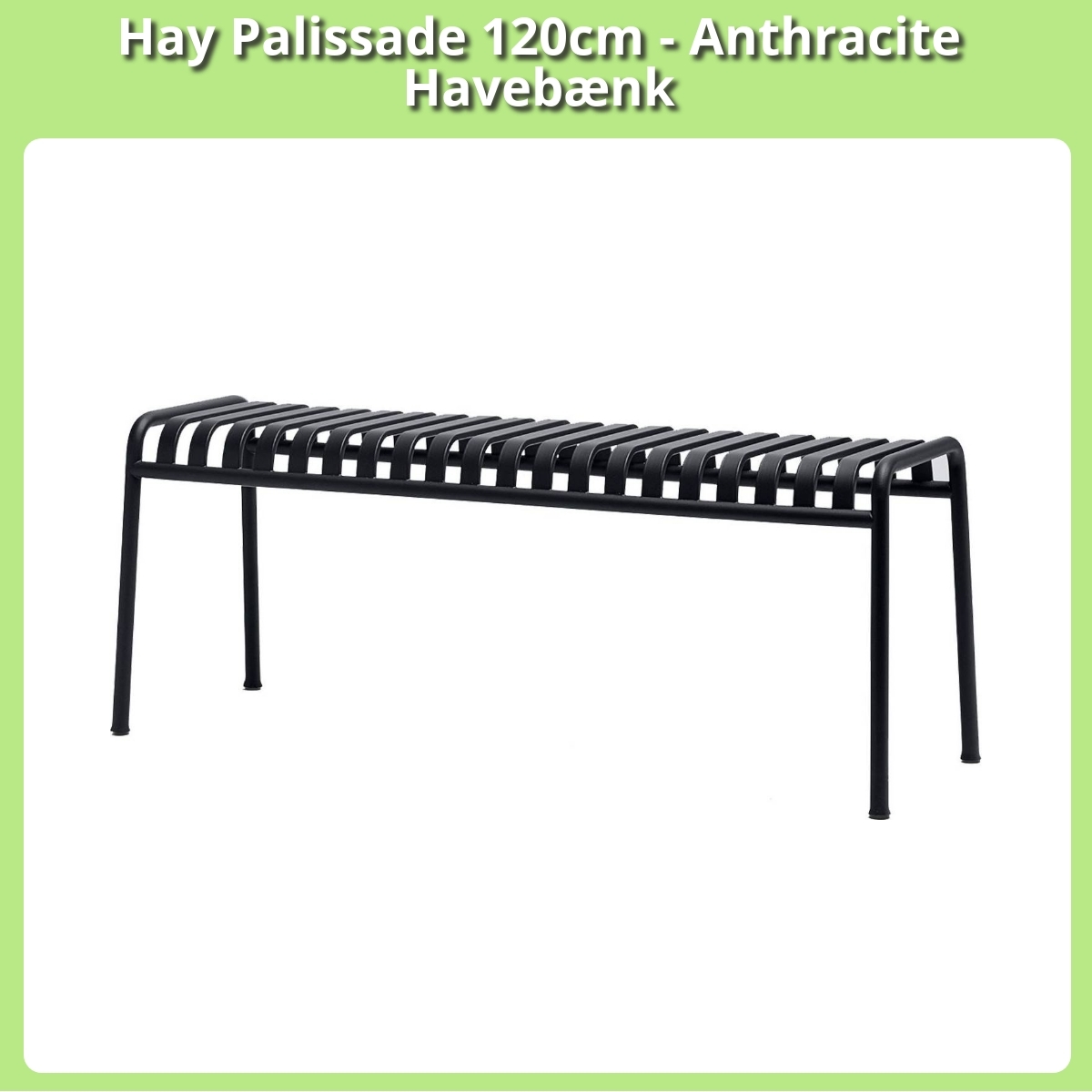 Anmeldelse af Hay Palissade 120cm - Anthracite Havebænk