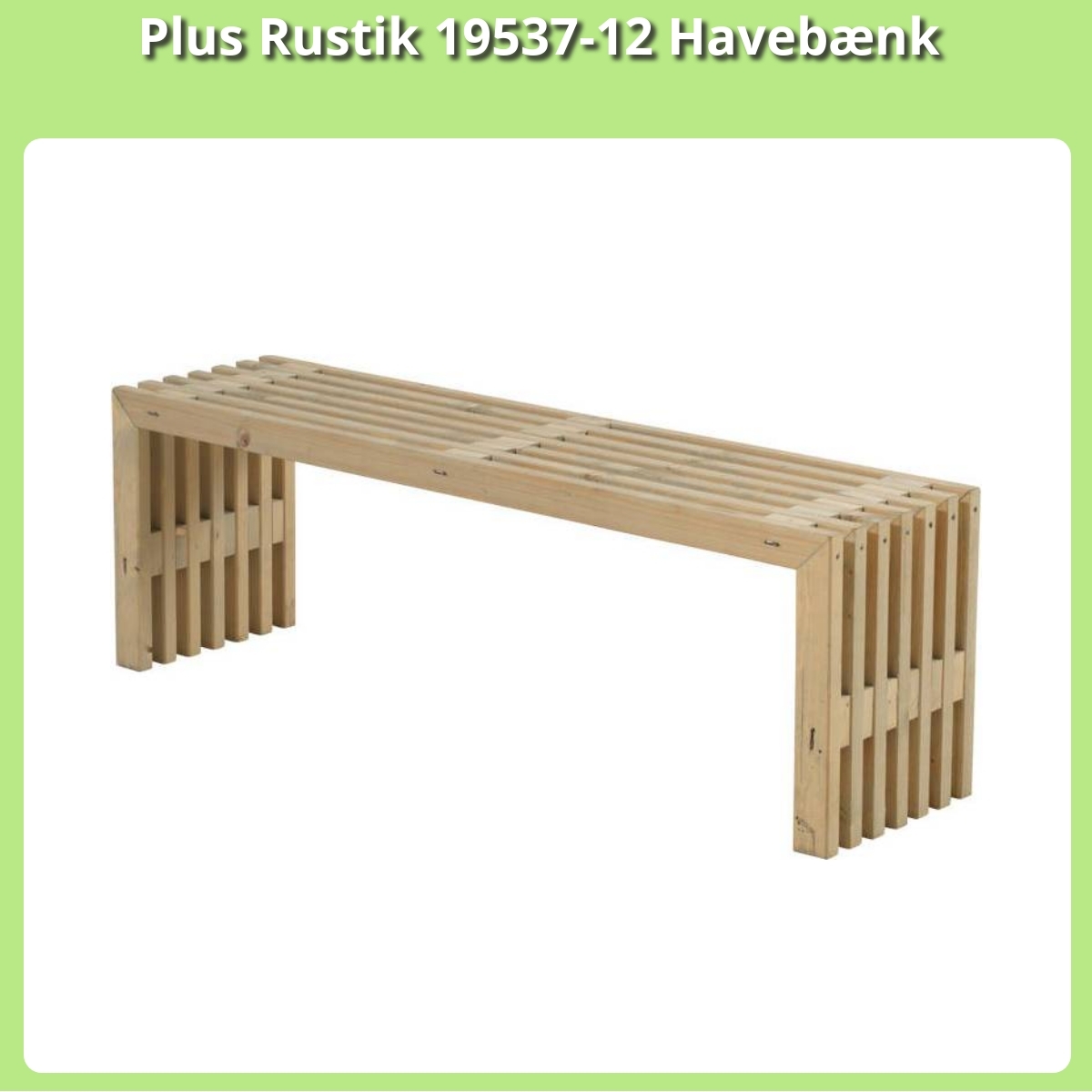 Anmeldelse af Plus Rustik 19537-12 Havebænk