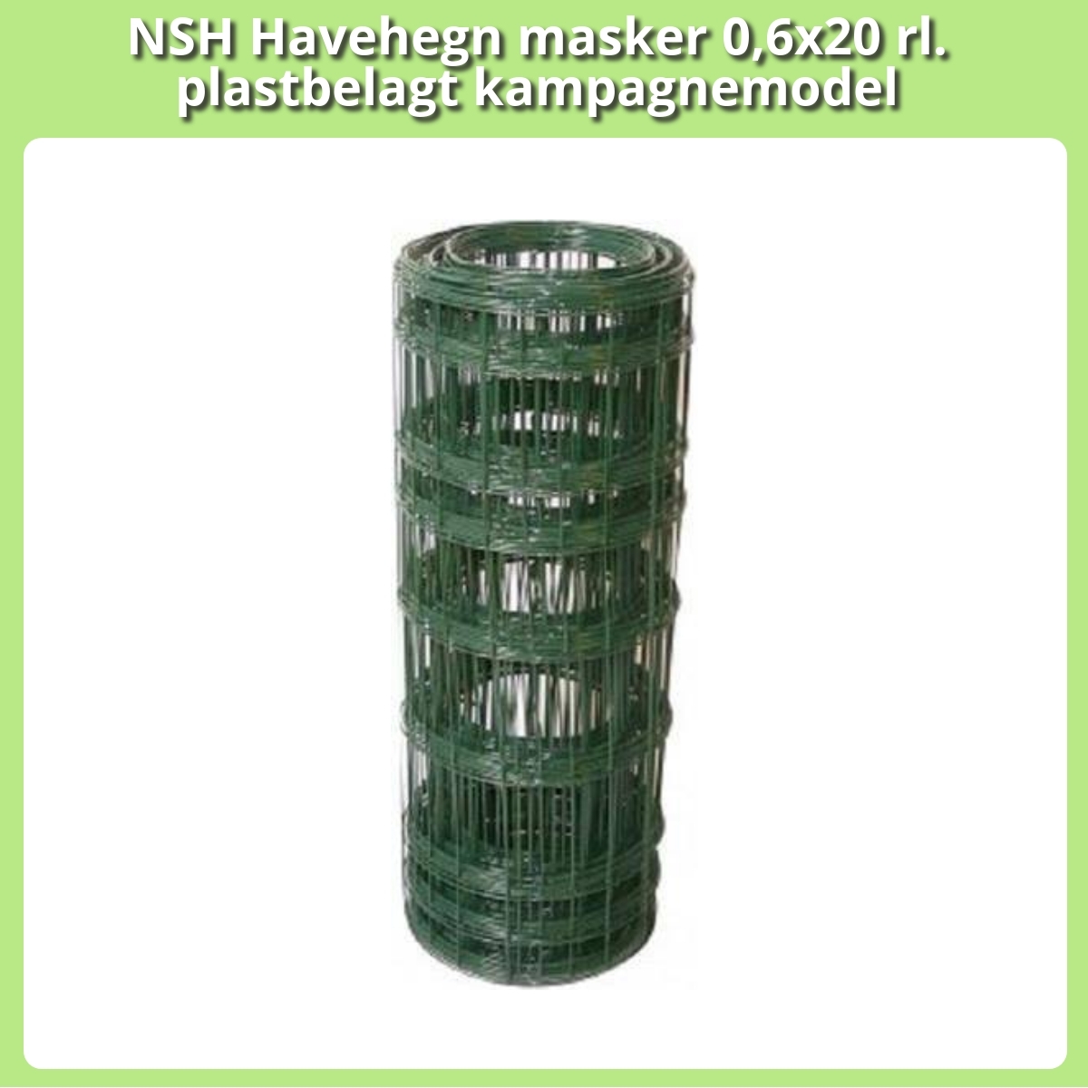 Anmeldelse af NSH Havehegn masker 0,6x20 rl. plastbelagt kampagnemodel