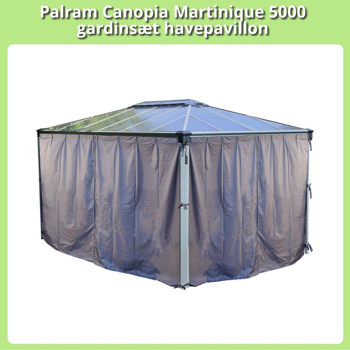 Anmeldelse af Palram Canopia Martinique 5000 gardinsæt havepavillon