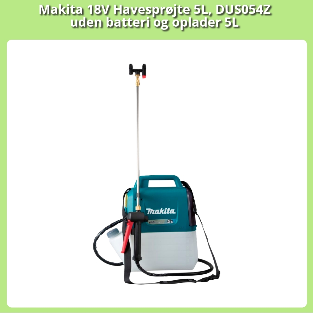 Anmeldelse af Makita 18V Havesprøjte 5L, DUS054Z uden batteri og oplader 5L