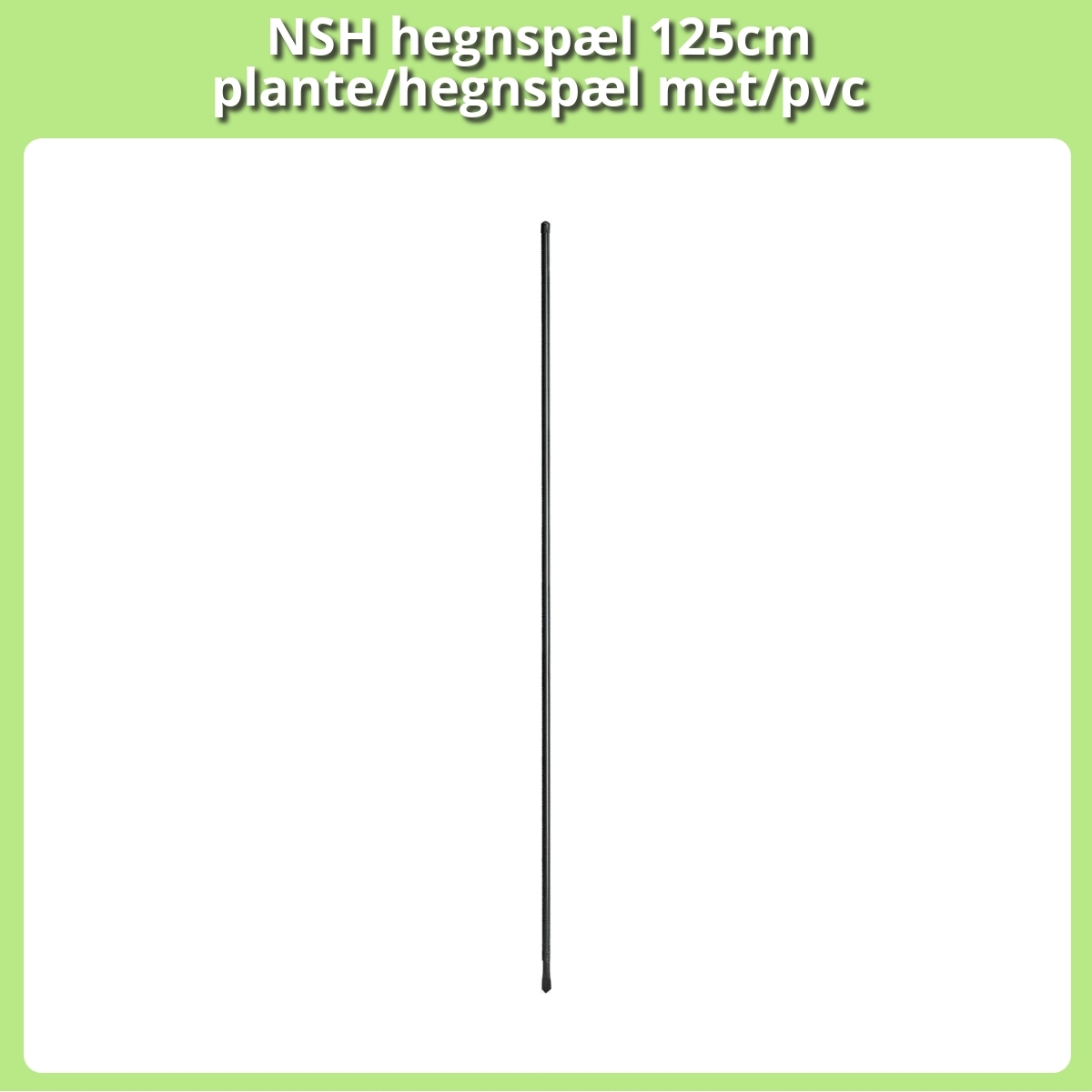 Anmeldelse af NSH hegnspæl 125cm plante/hegnspæl met/pvc