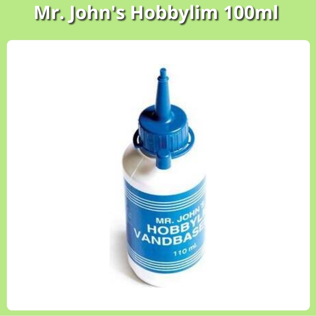 Anmeldelse af Mr. John's Hobbylim 100ml