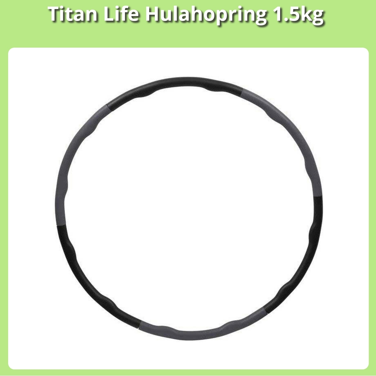 Anmeldelse af Titan Life Hulahopring 1.5kg