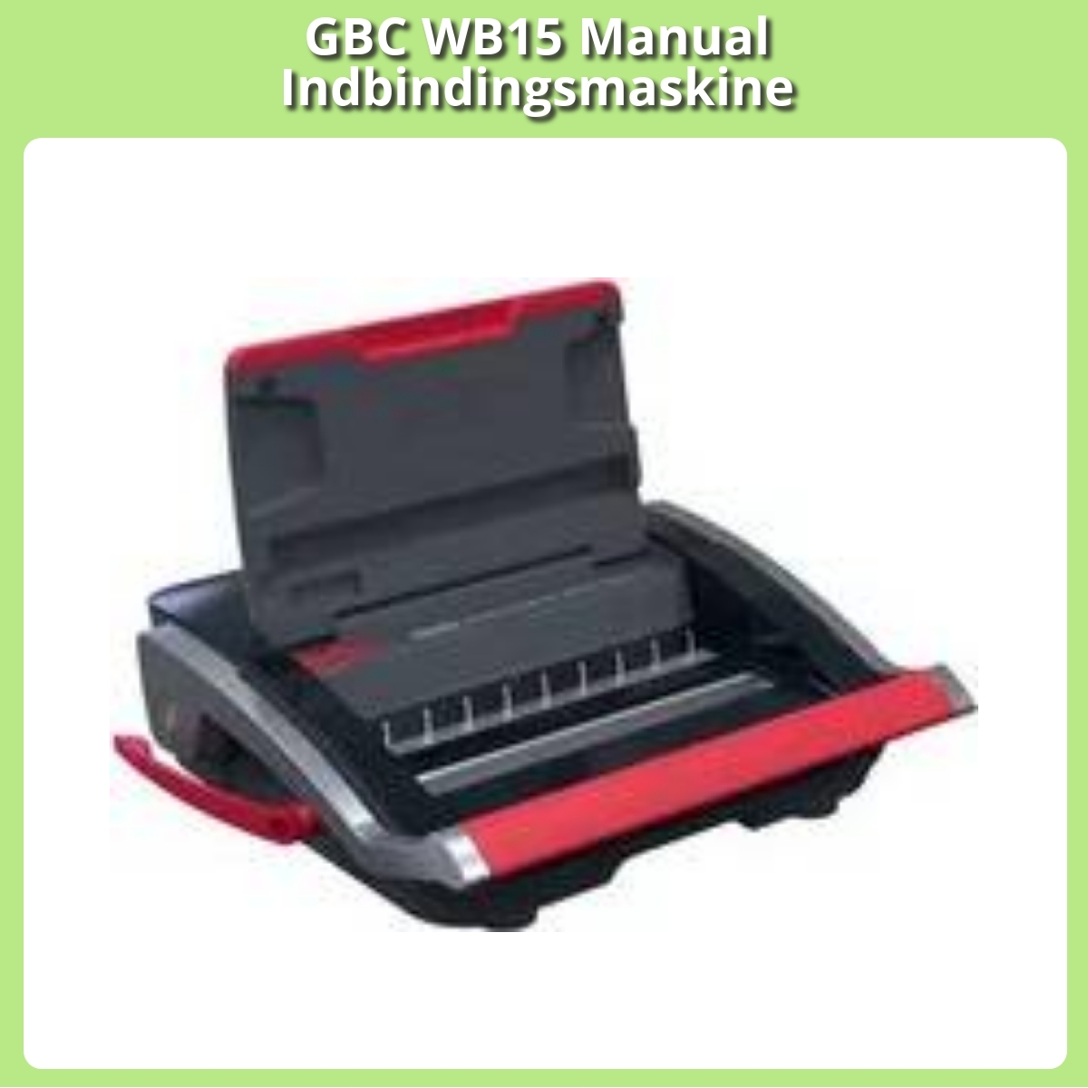 Anmeldelse af GBC WB15 Manual Indbindingsmaskine