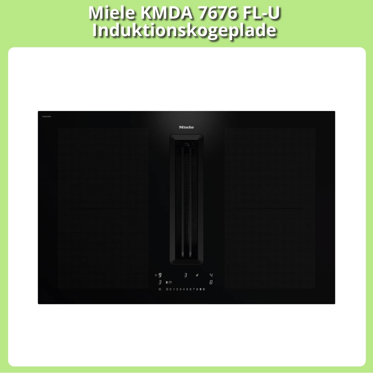 Anmeldelse af Miele KMDA 7676 FL-U Induktionskogeplade