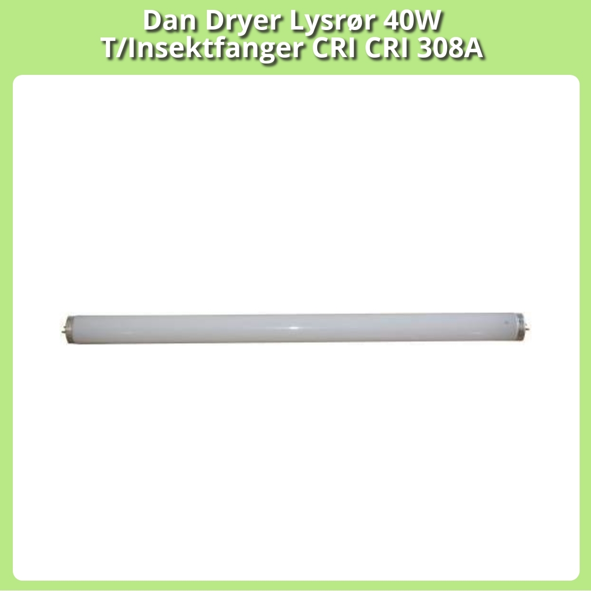 Anmeldelse af Dan Dryer Lysrør 40W T/Insektfanger CRI CRI 308A