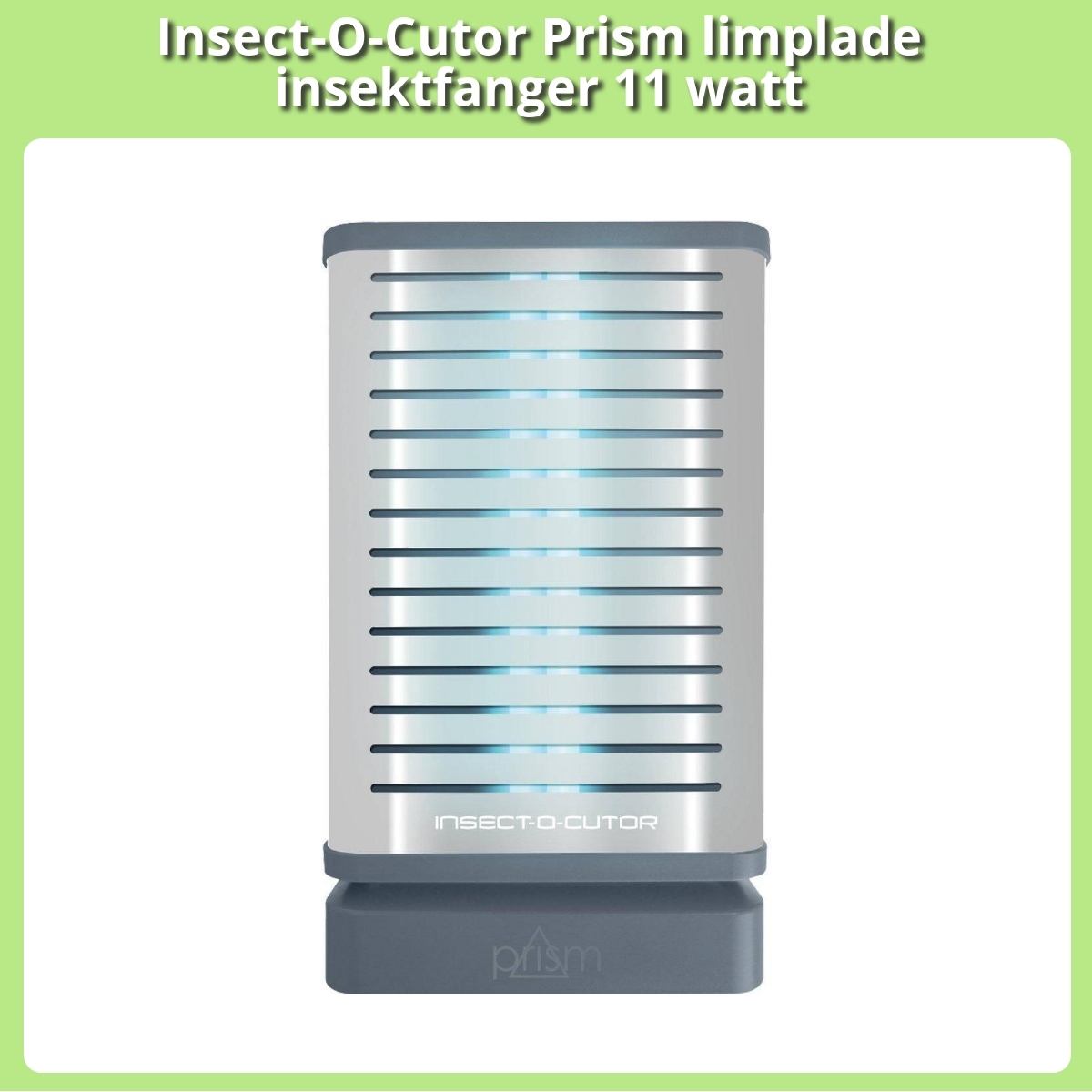 Anmeldelse af Insect-O-Cutor Prism limplade insektfanger 11 watt