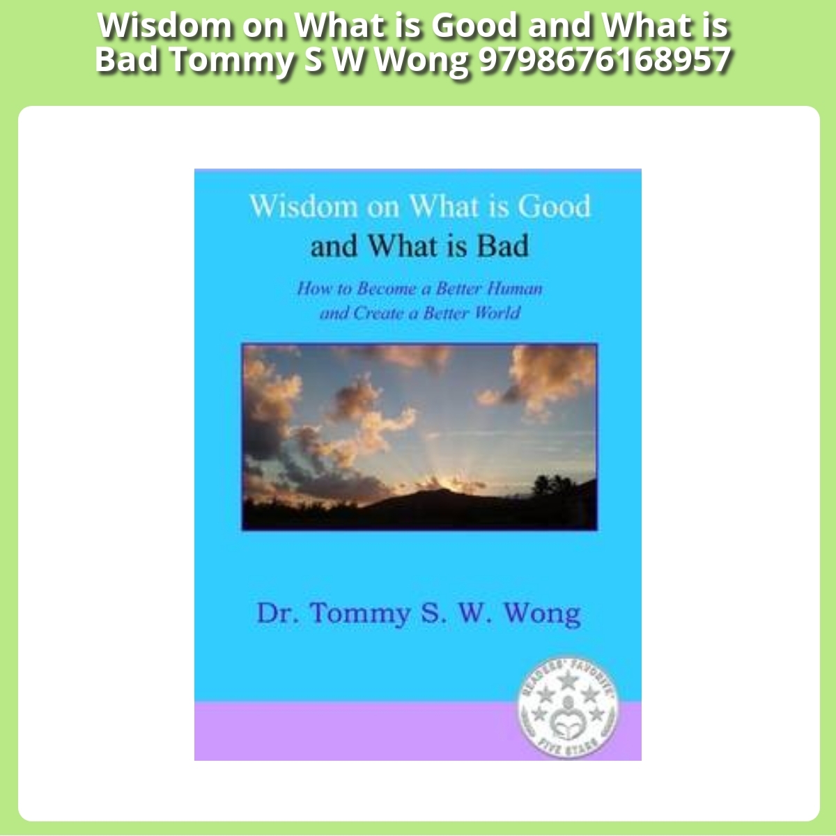 Anmeldelse af Wisdom on What is Good and What is Bad Tommy S W Wong 9798676168957