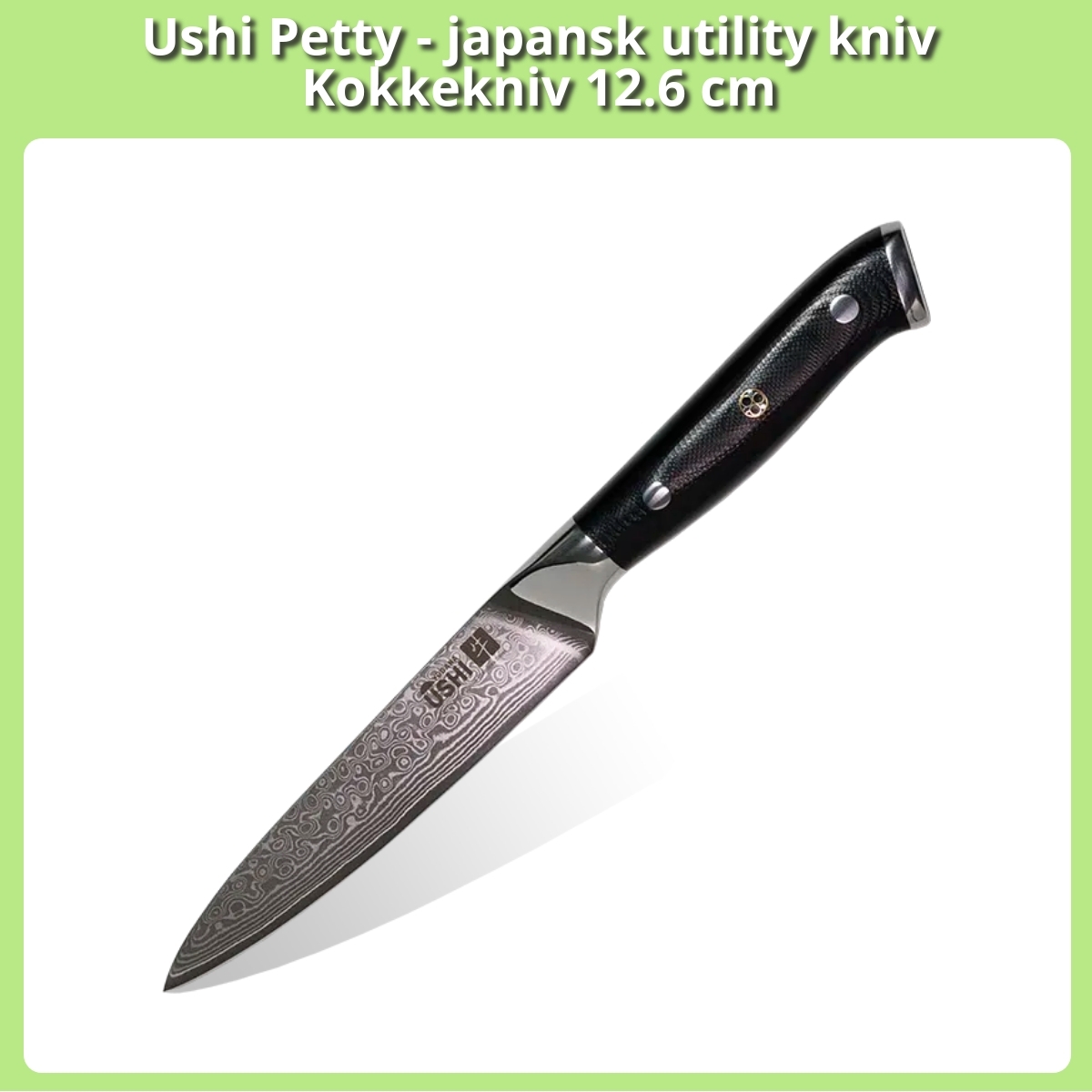Anmeldelse af Ushi Petty - japansk utility kniv Kokkekniv 12.6 cm