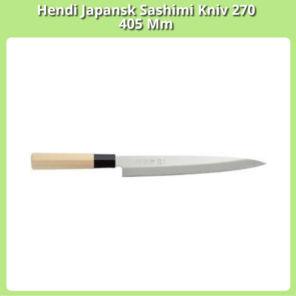 Anmeldelse af Hendi Japansk Sashimi Kniv 270 405 Mm
