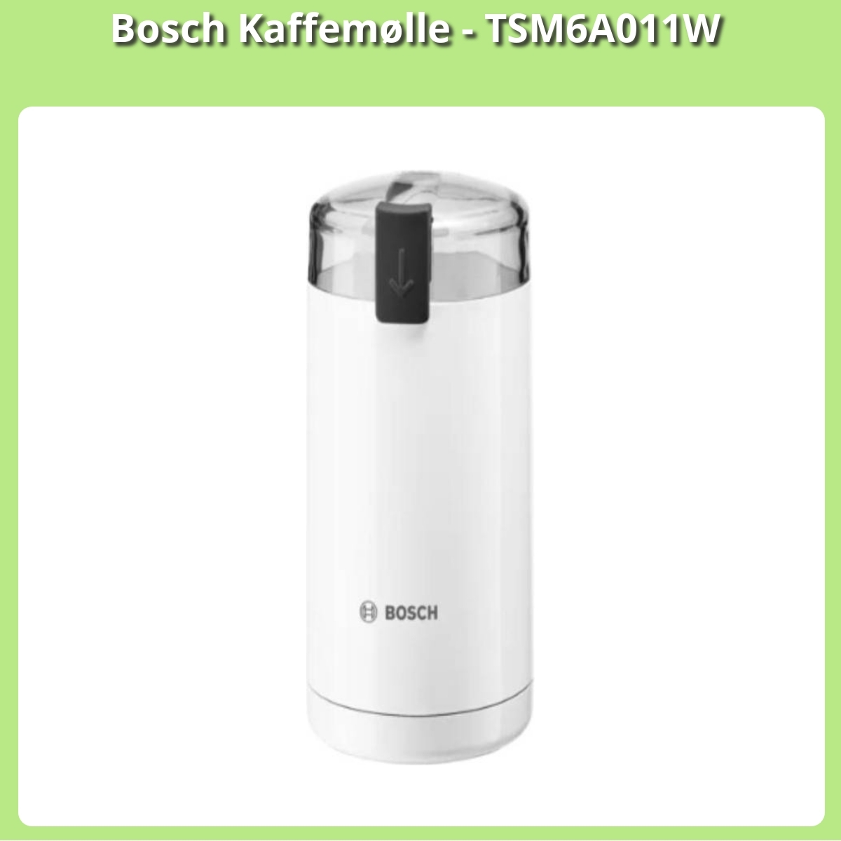 Anmeldelse af Bosch Kaffemølle - TSM6A011W