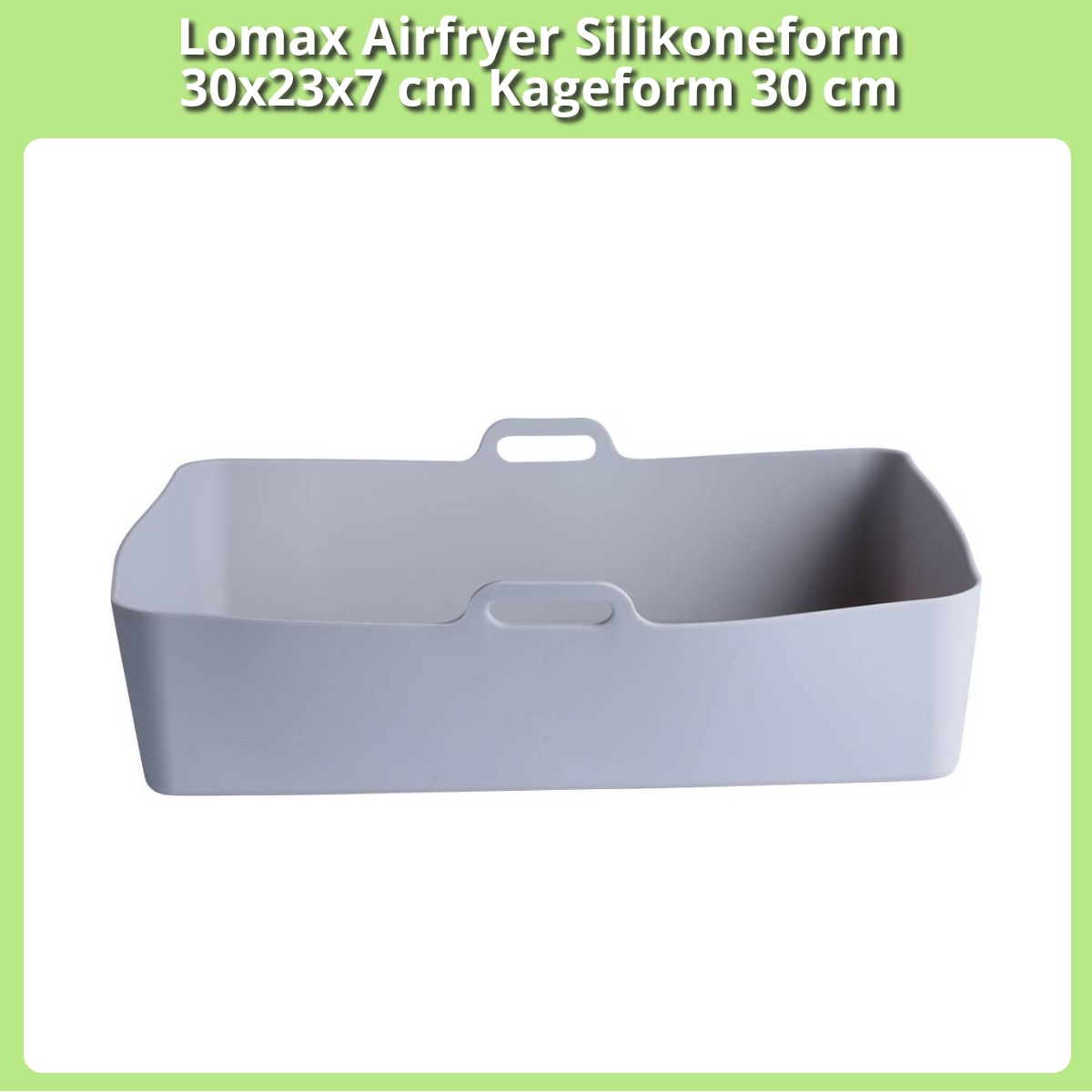 Anmeldelse af Lomax Airfryer Silikoneform 30x23x7 cm Kageform 30 cm