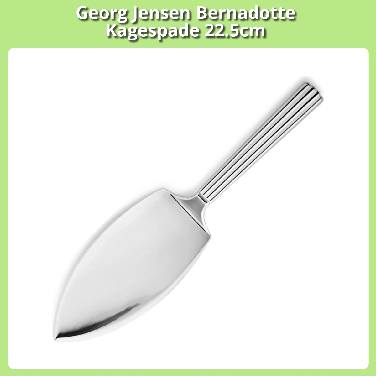 Anmeldelse af Georg Jensen Bernadotte Kagespade 22.5cm