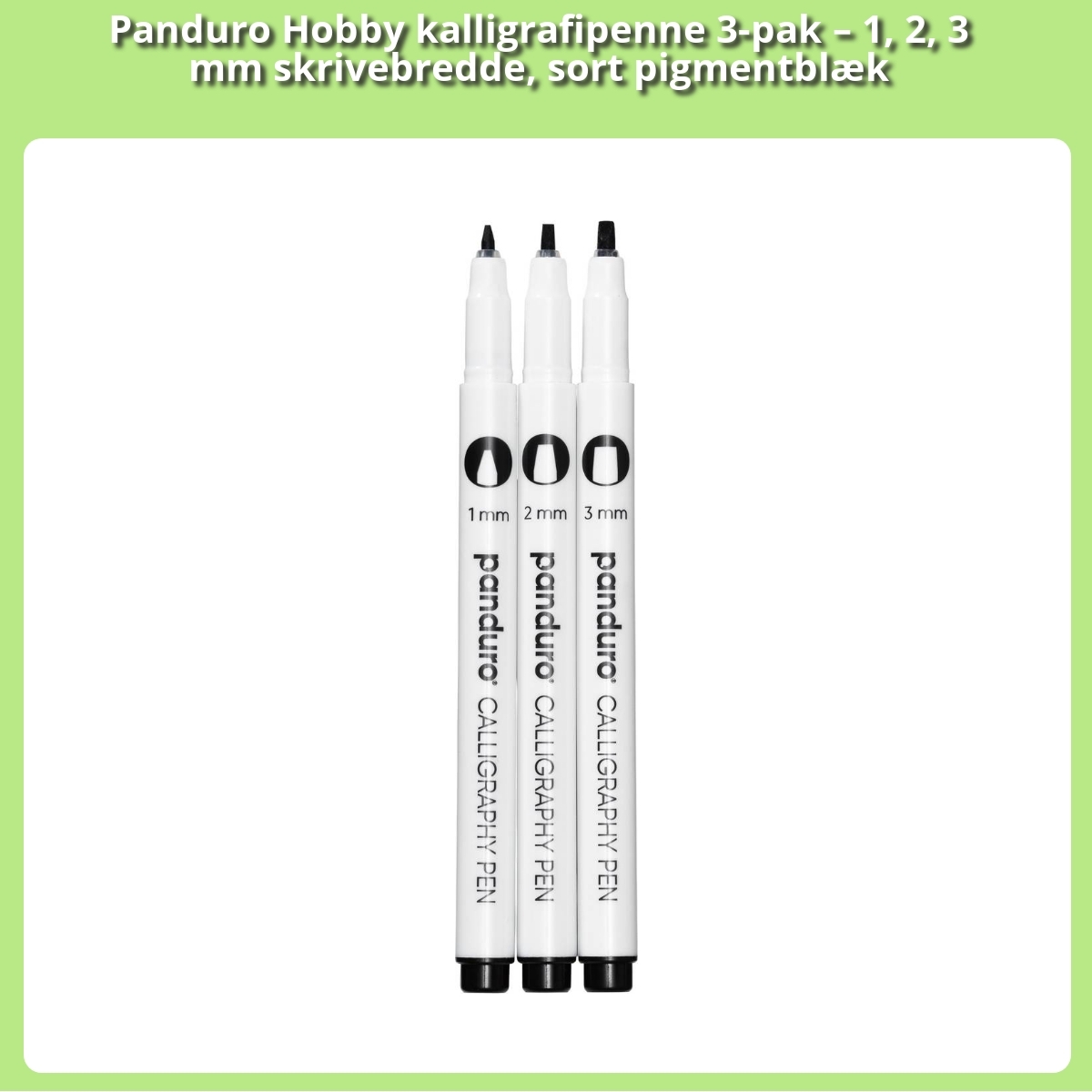 Anmeldelse af Panduro Hobby kalligrafipenne 3-pak – 1, 2, 3 mm skrivebredde, sort pigmentblæk