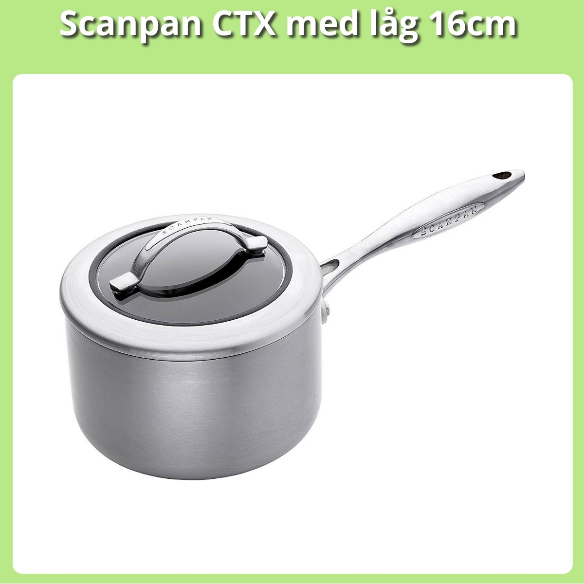 Anmeldelse af Scanpan CTX med låg 16cm