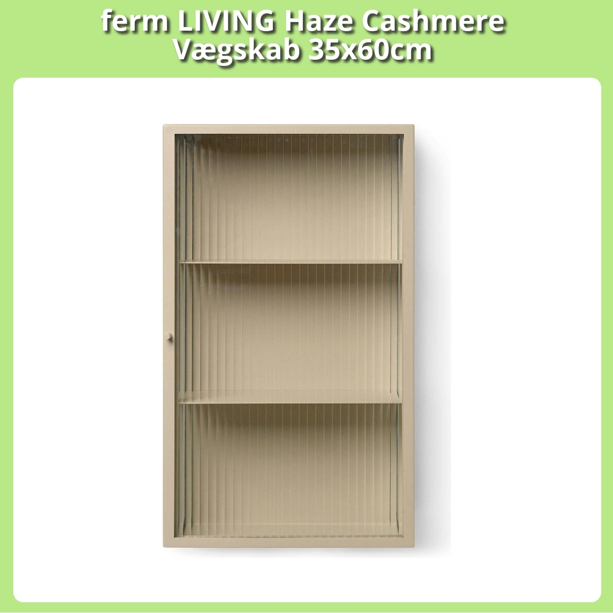 Anmeldelse af ferm LIVING Haze Cashmere Vægskab 35x60cm