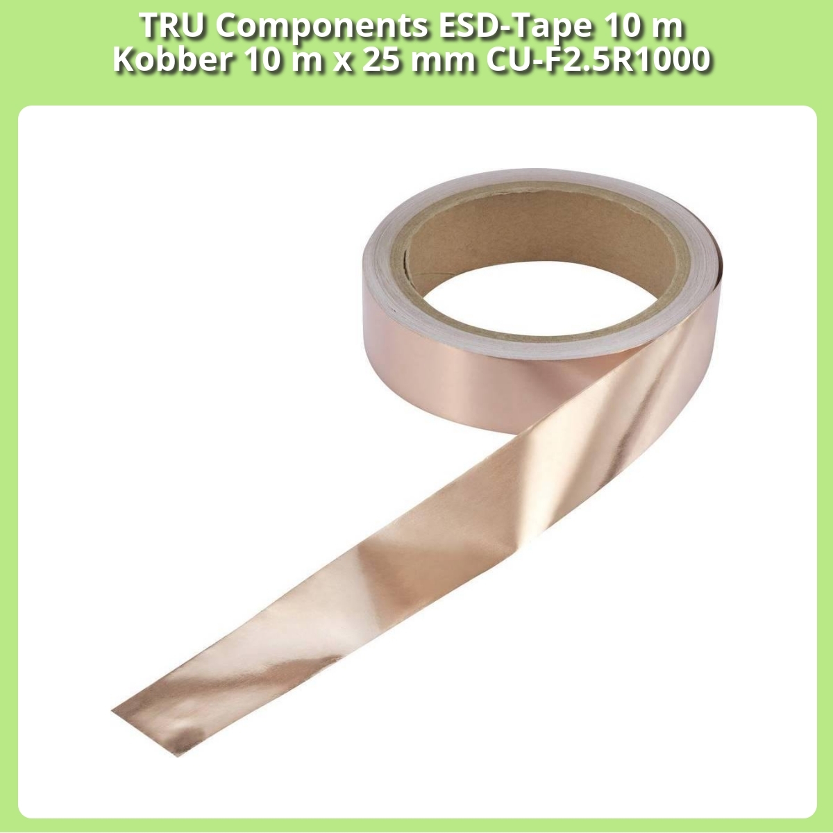 Anmeldelse af TRU Components ESD-Tape 10 m Kobber 10 m x 25 mm CU-F2.5R1000