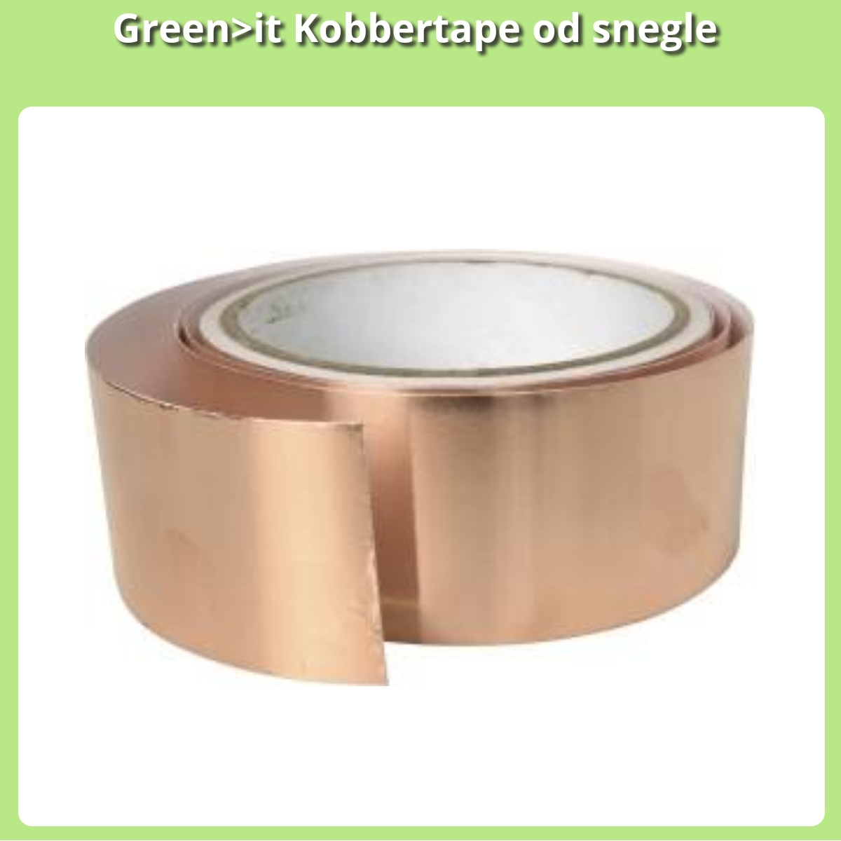 Anmeldelse af Green>it Kobbertape od snegle” class=”wp-image-26076″/></figure><div id=