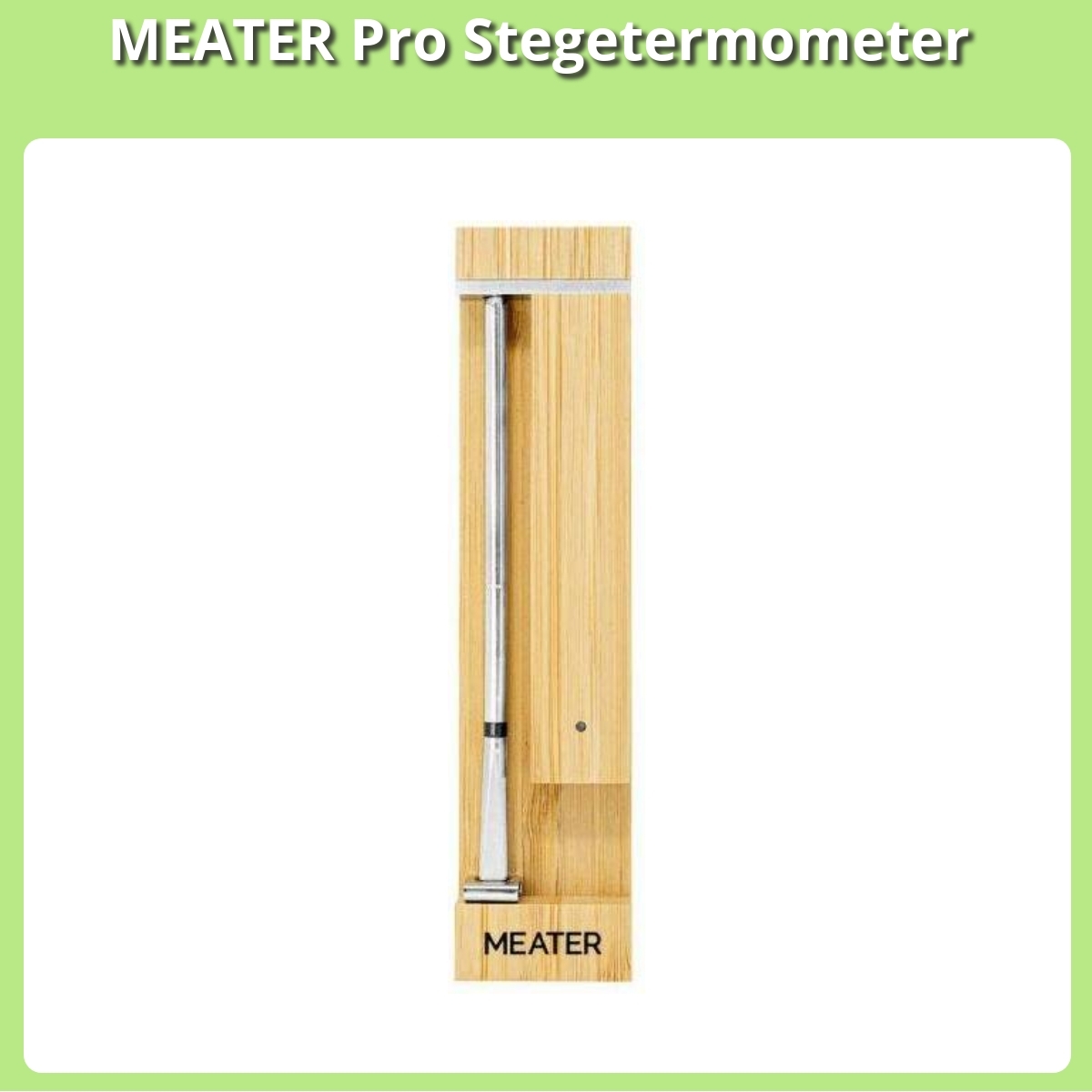 Anmeldelse af MEATER Pro Stegetermometer