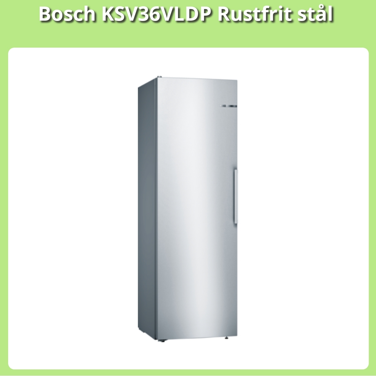 Anmeldelse af Bosch KSV36VLDP Rustfrit stål