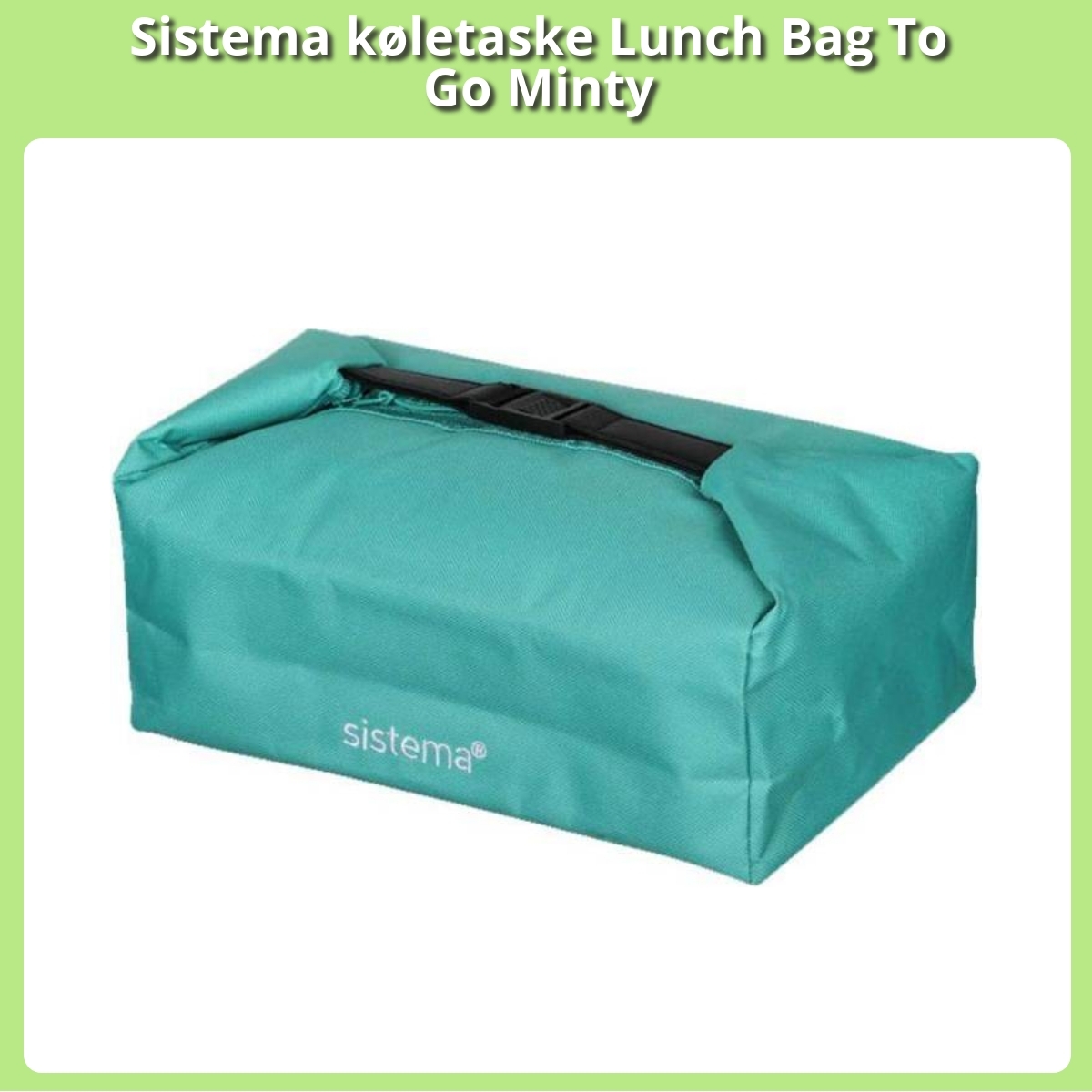 Anmeldelse af Sistema køletaske Lunch Bag To Go Minty