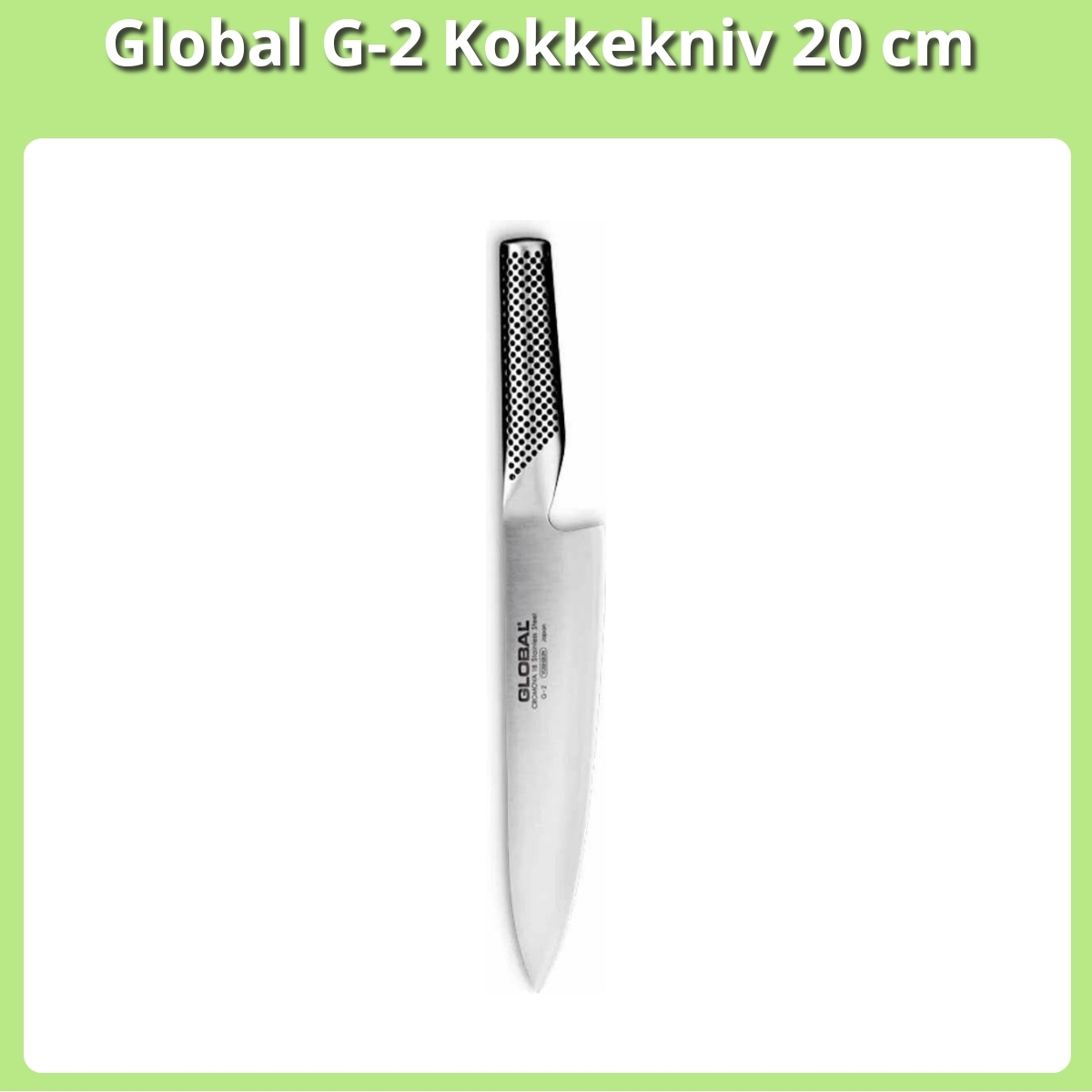 Anmeldelse af Global G-2 Kokkekniv 20 cm