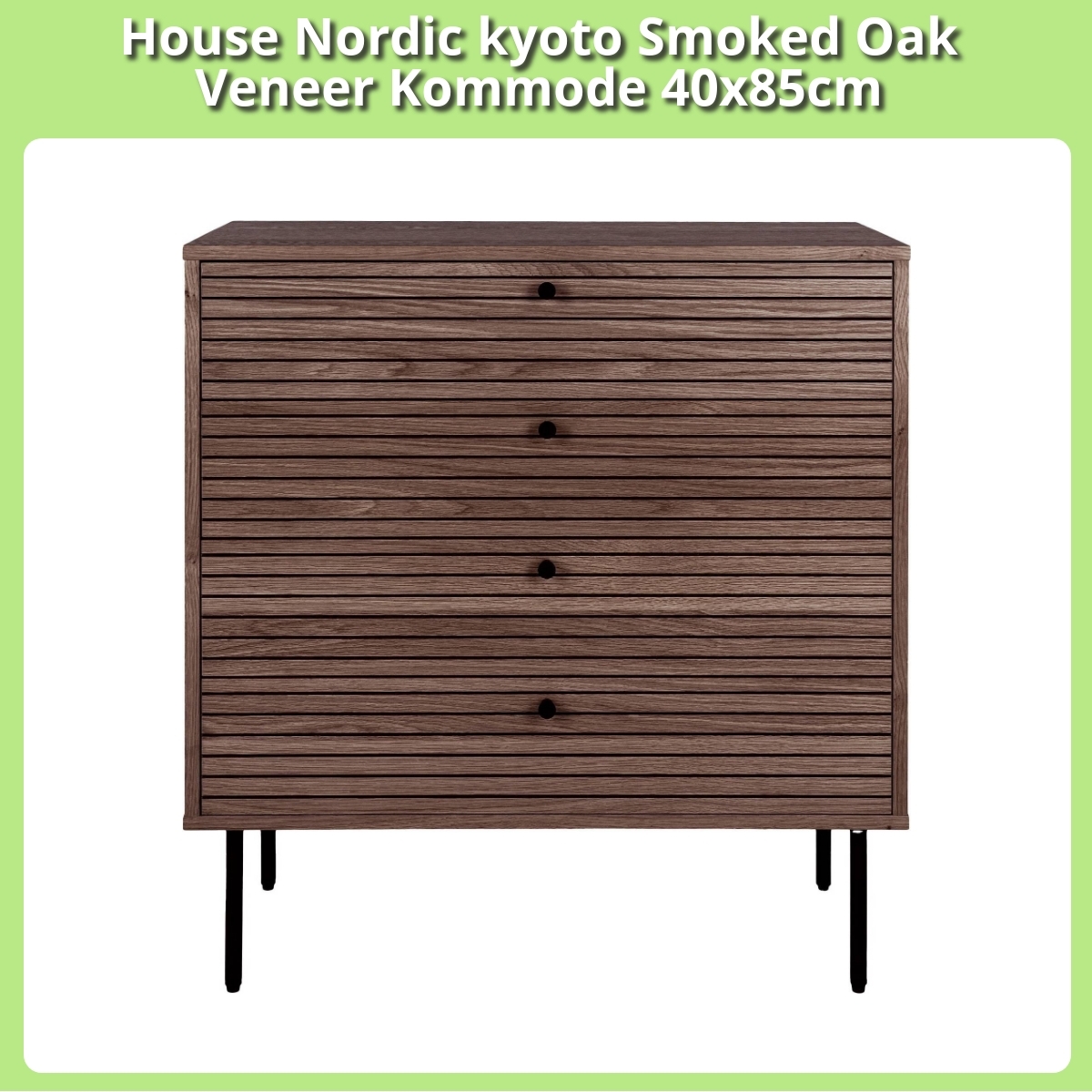 Anmeldelse af House Nordic kyoto Smoked Oak Veneer Kommode 40x85cm