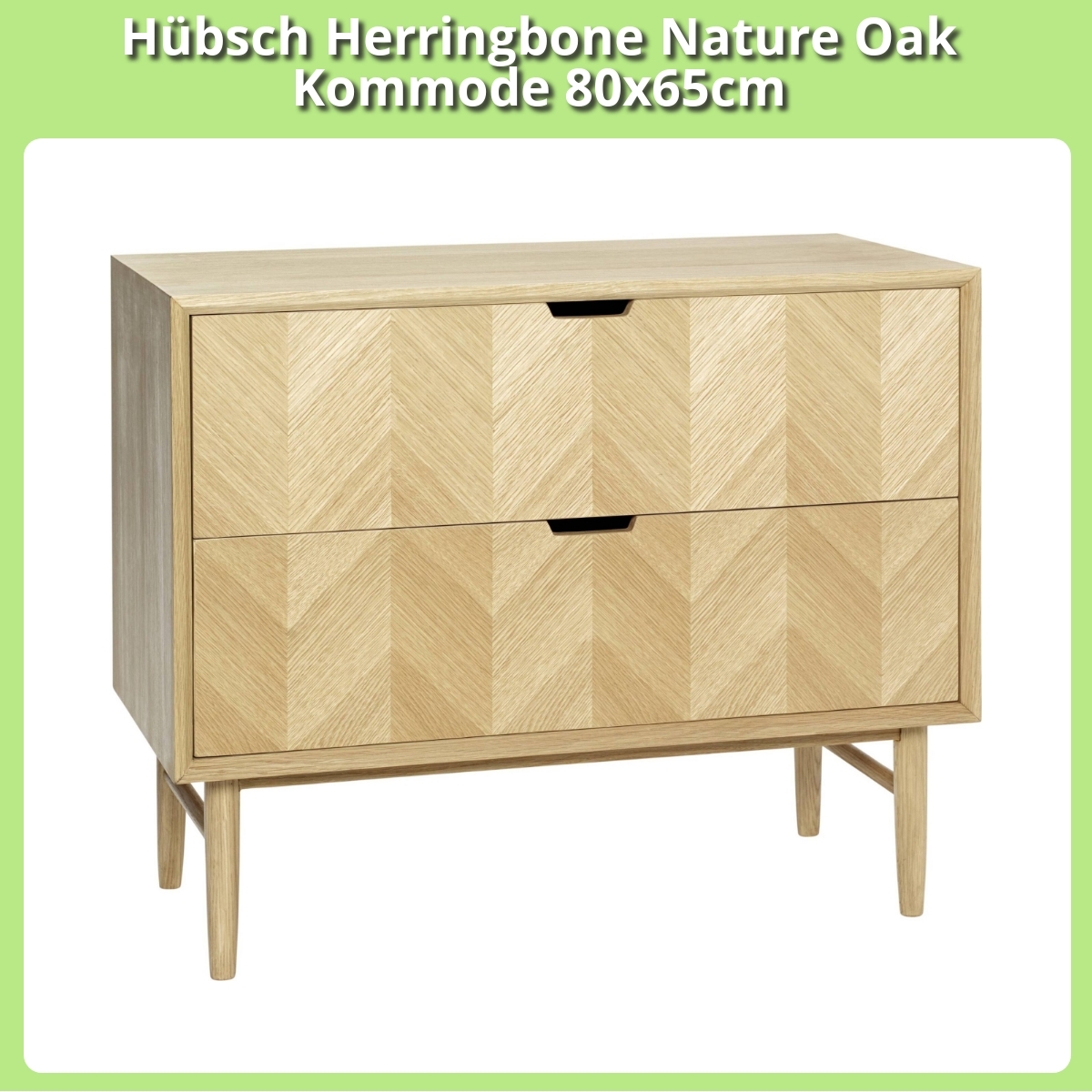 Anmeldelse af Hübsch Herringbone Nature Oak Kommode 80x65cm
