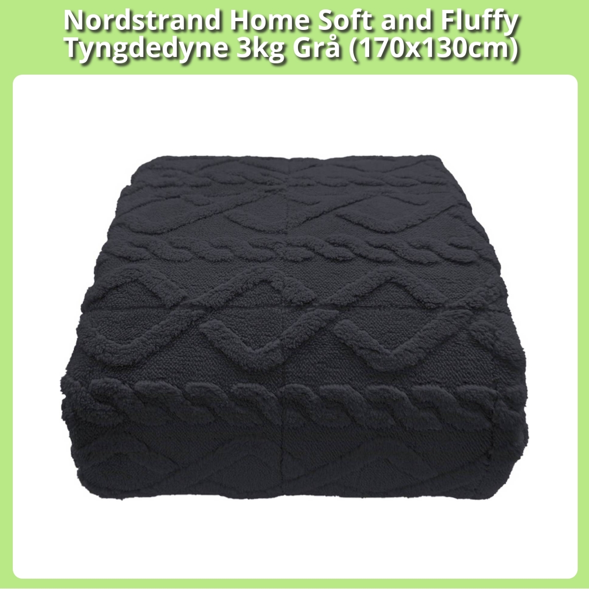 Anmeldelse af Nordstrand Home Soft and Fluffy Tyngdedyne 3kg Grå (170x130cm)
