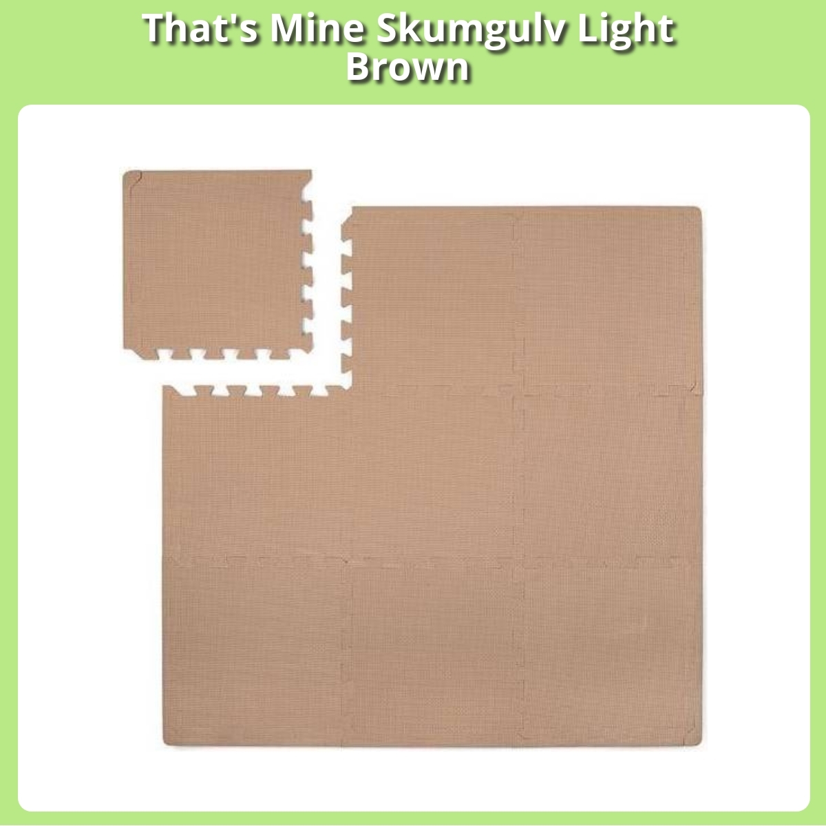 Anmeldelse af That's Mine Skumgulv Light Brown