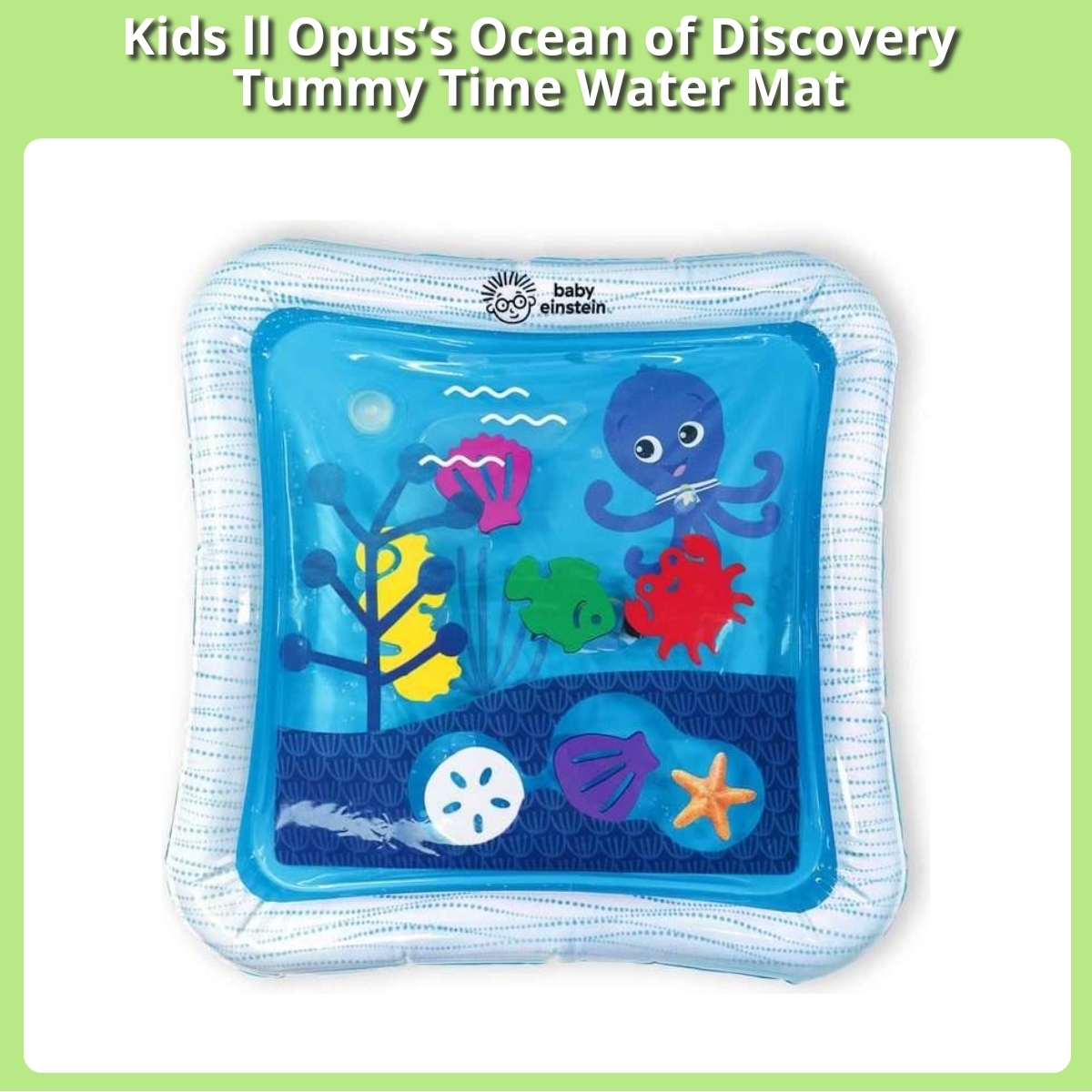 Anmeldelse af Kids ll Opus’s Ocean of Discovery Tummy Time Water Mat