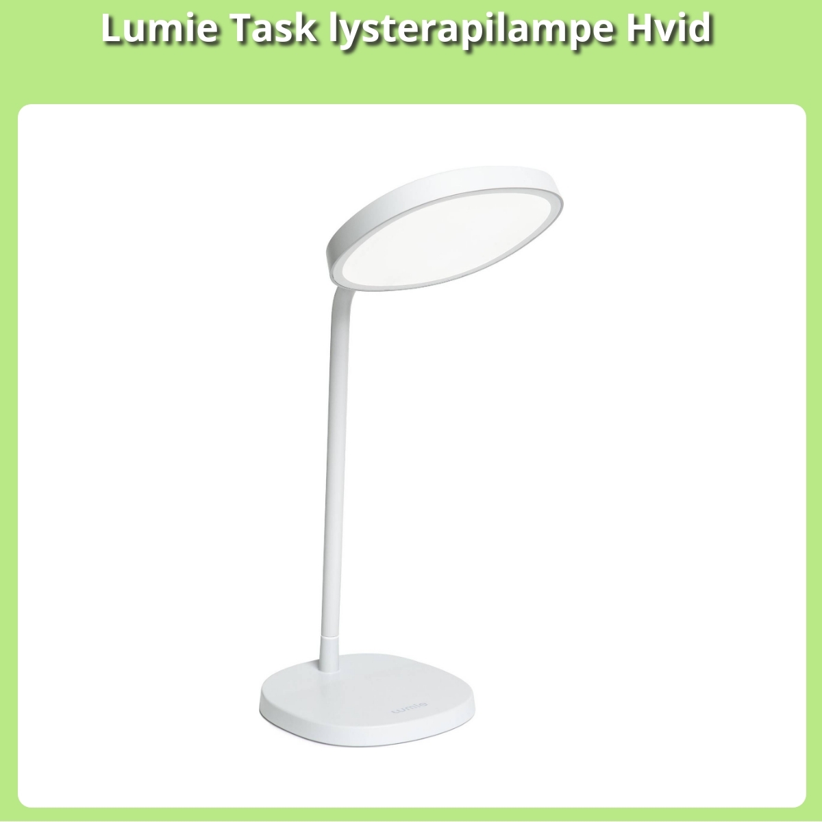Anmeldelse af Lumie Task lysterapilampe Hvid