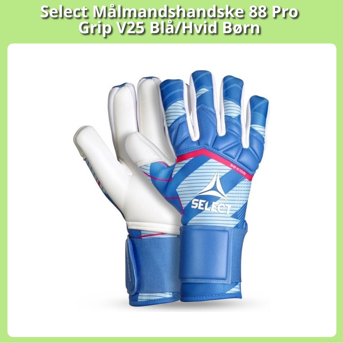Anmeldelse af Select Målmandshandske 88 Pro Grip V25 Blå/Hvid Børn