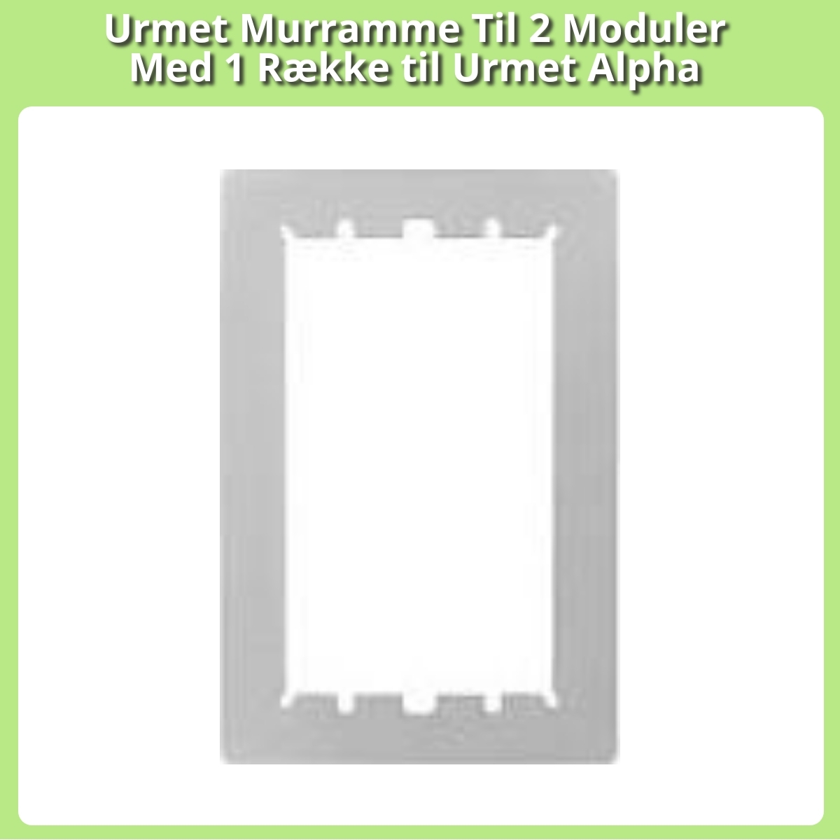 Anmeldelse af Urmet Murramme Til 2 Moduler Med 1 Række til Urmet Alpha