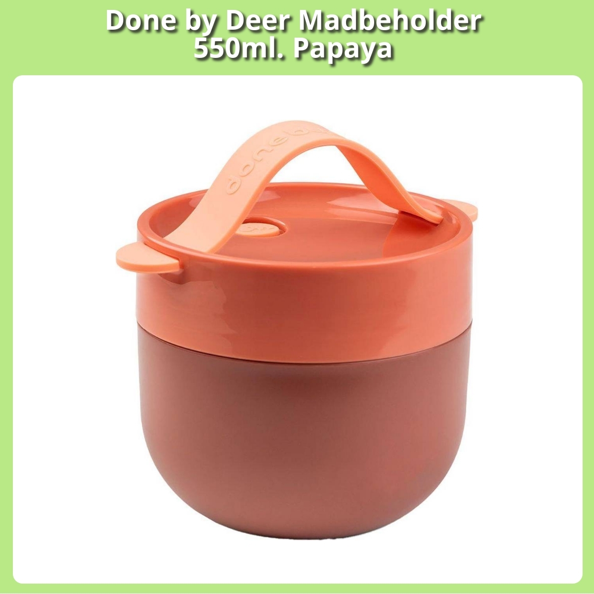 Anmeldelse af Done by Deer Madbeholder 550ml. Papaya