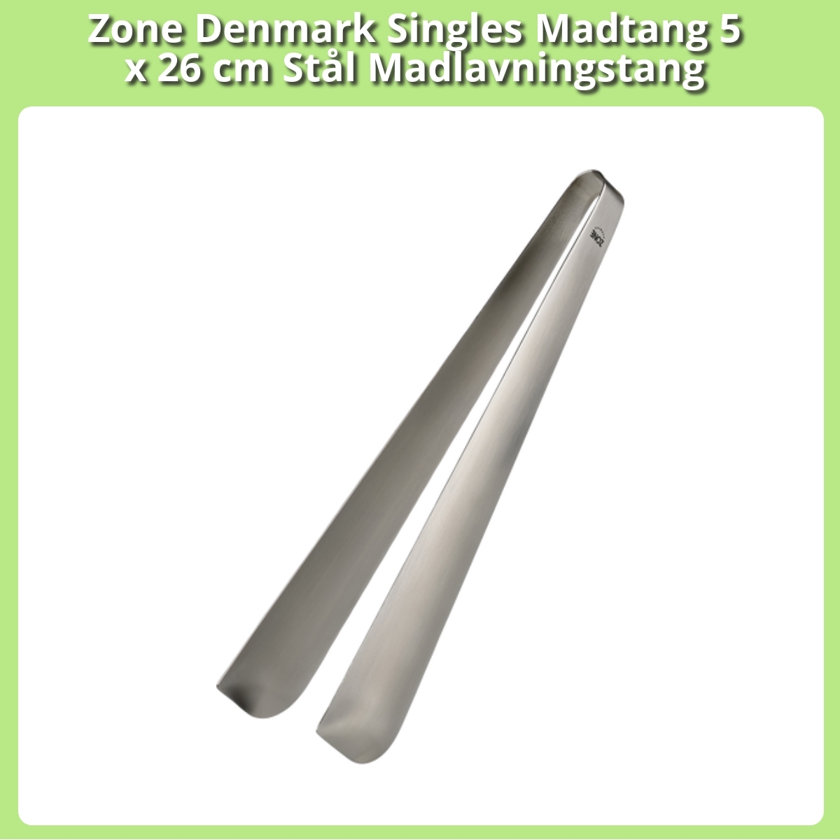 Anmeldelse af Zone Denmark Singles Madtang 5 x 26 cm Stål Madlavningstang