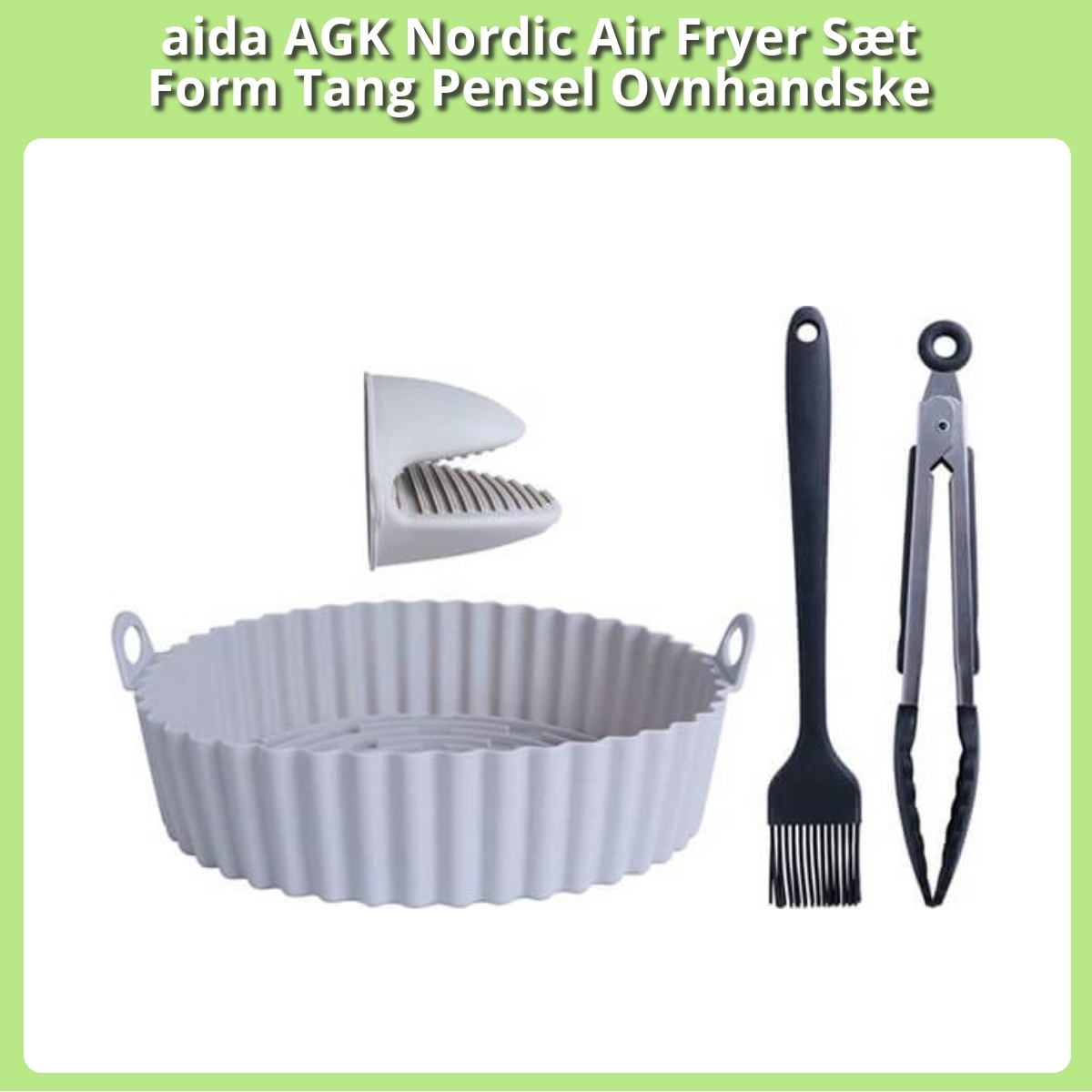 Anmeldelse af aida AGK Nordic Air Fryer Sæt Form Tang Pensel Ovnhandske