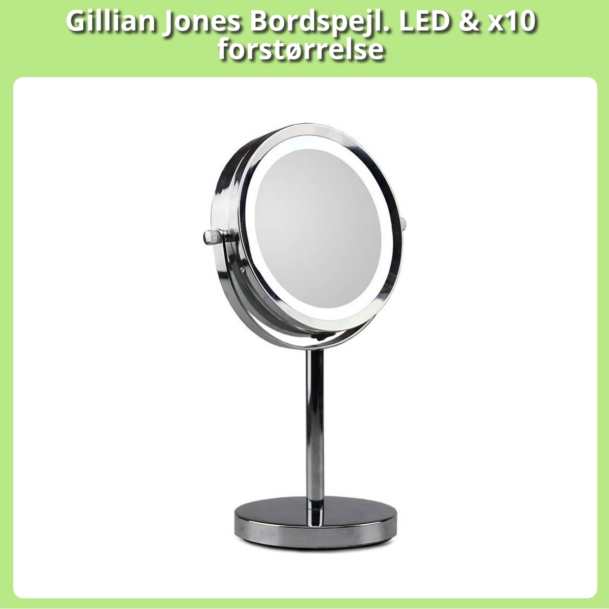 Anmeldelse af Gillian Jones Bordspejl. LED & x10 forstørrelse