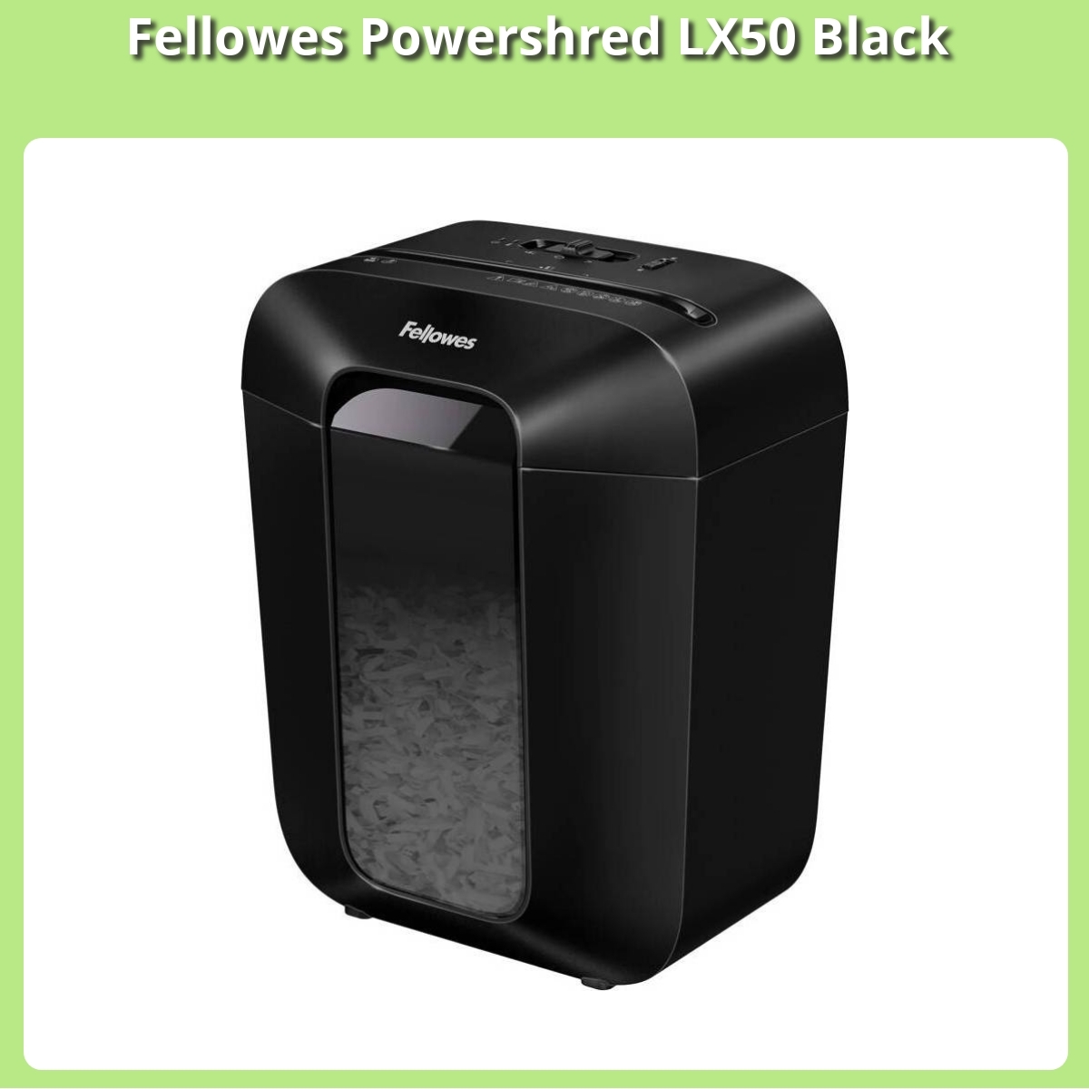 Anmeldelse af Fellowes Powershred LX50 Black