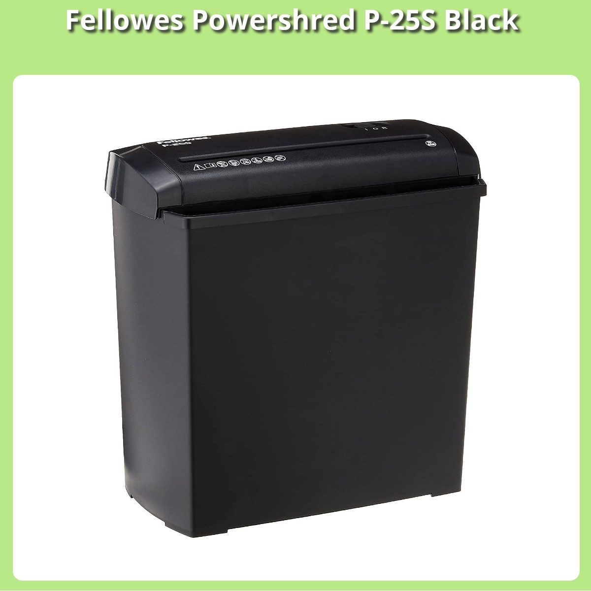 Anmeldelse af Fellowes Powershred P-25S Black