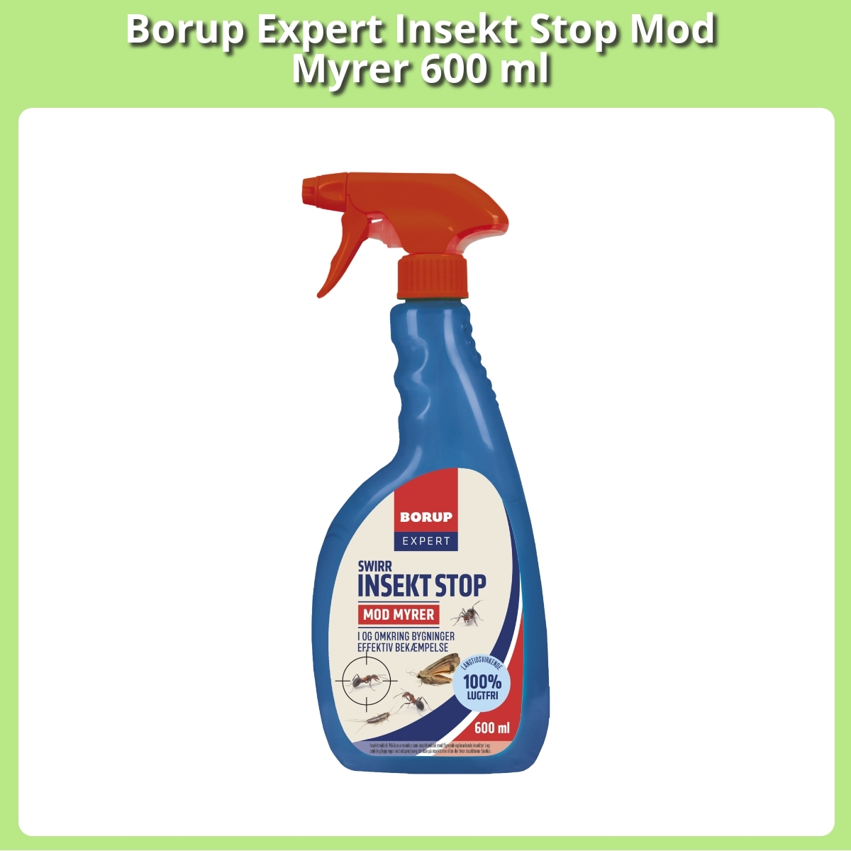 Anmeldelse af Borup Expert Insekt Stop Mod Myrer 600 ml