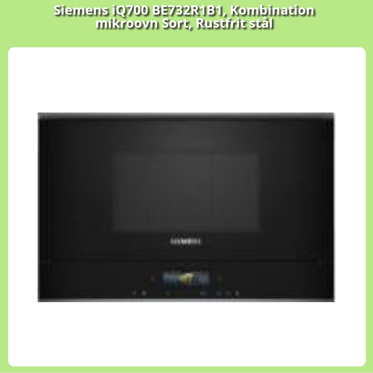 Anmeldelse af Siemens iQ700 BE732R1B1, Kombination mikroovn Sort, Rustfrit stål