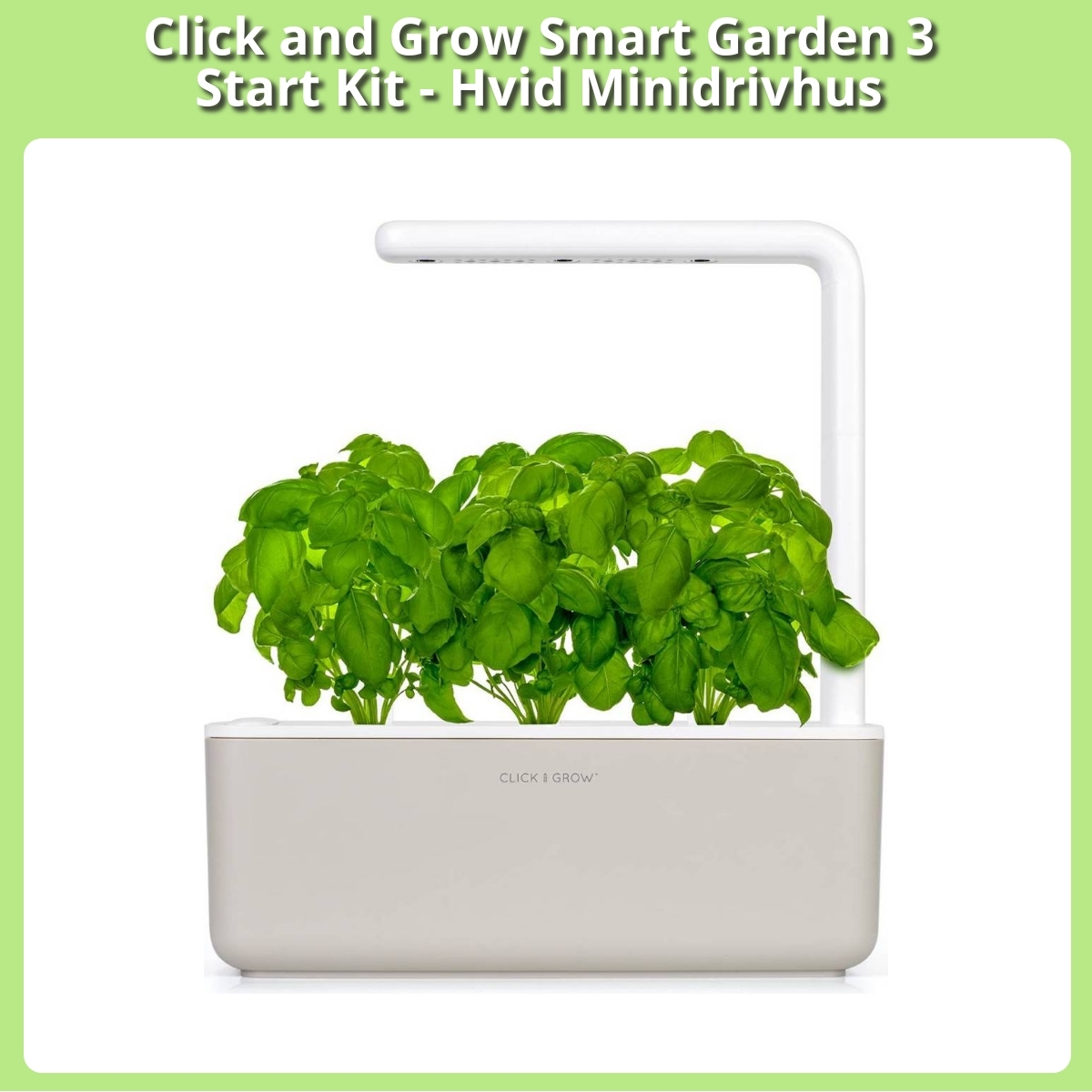 Anmeldelse af Click and Grow Smart Garden 3 Start Kit - Hvid Minidrivhus