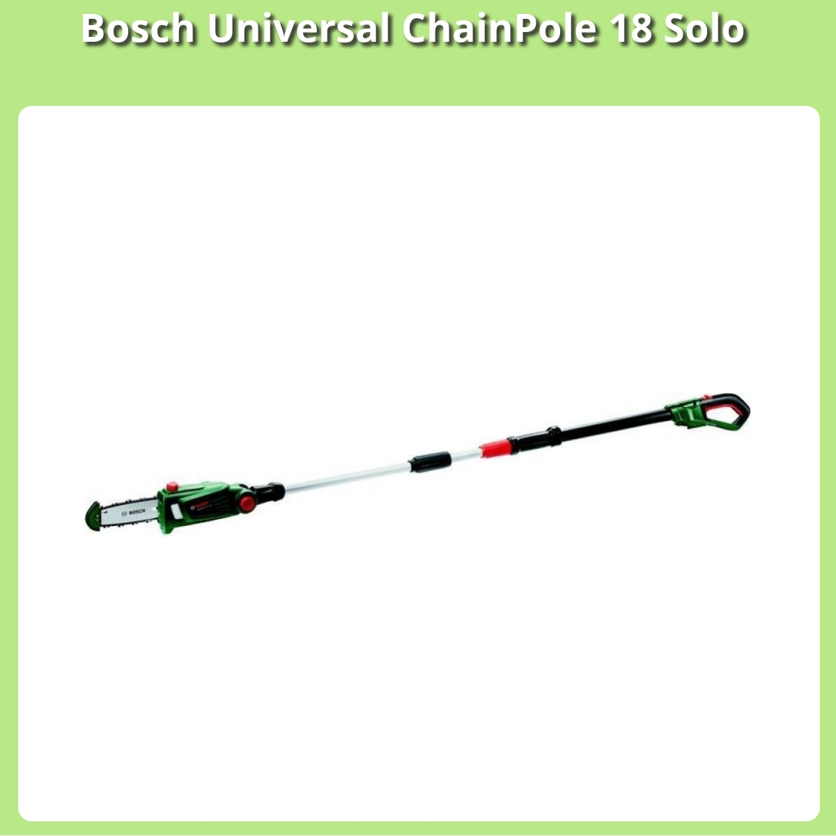 Anmeldelse af Bosch Universal ChainPole 18 Solo