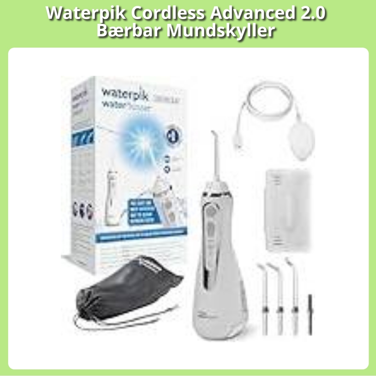 Anmeldelse af Waterpik Cordless Advanced 2.0 Bærbar Mundskyller