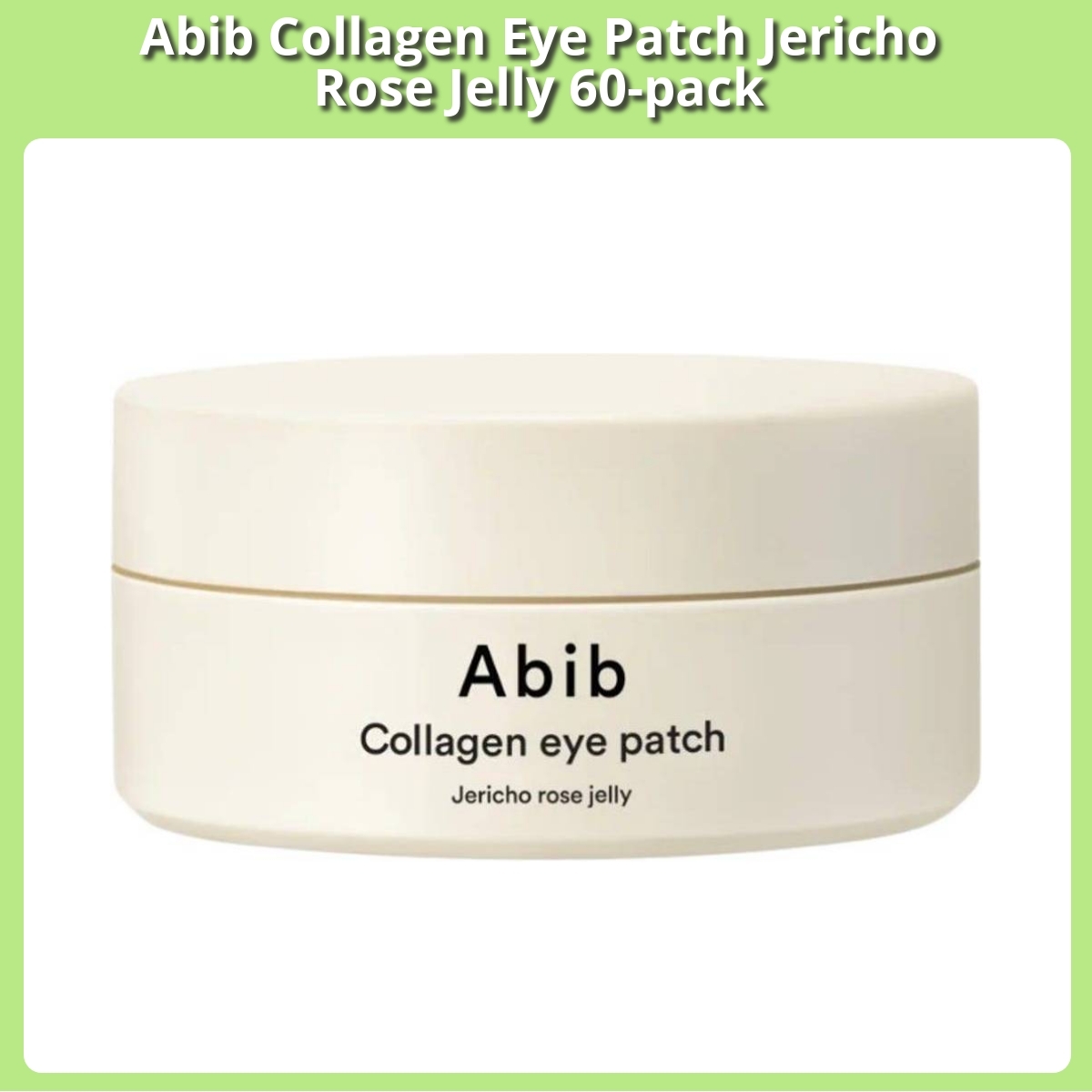 Anmeldelse af Abib Collagen Eye Patch Jericho Rose Jelly 60-pack