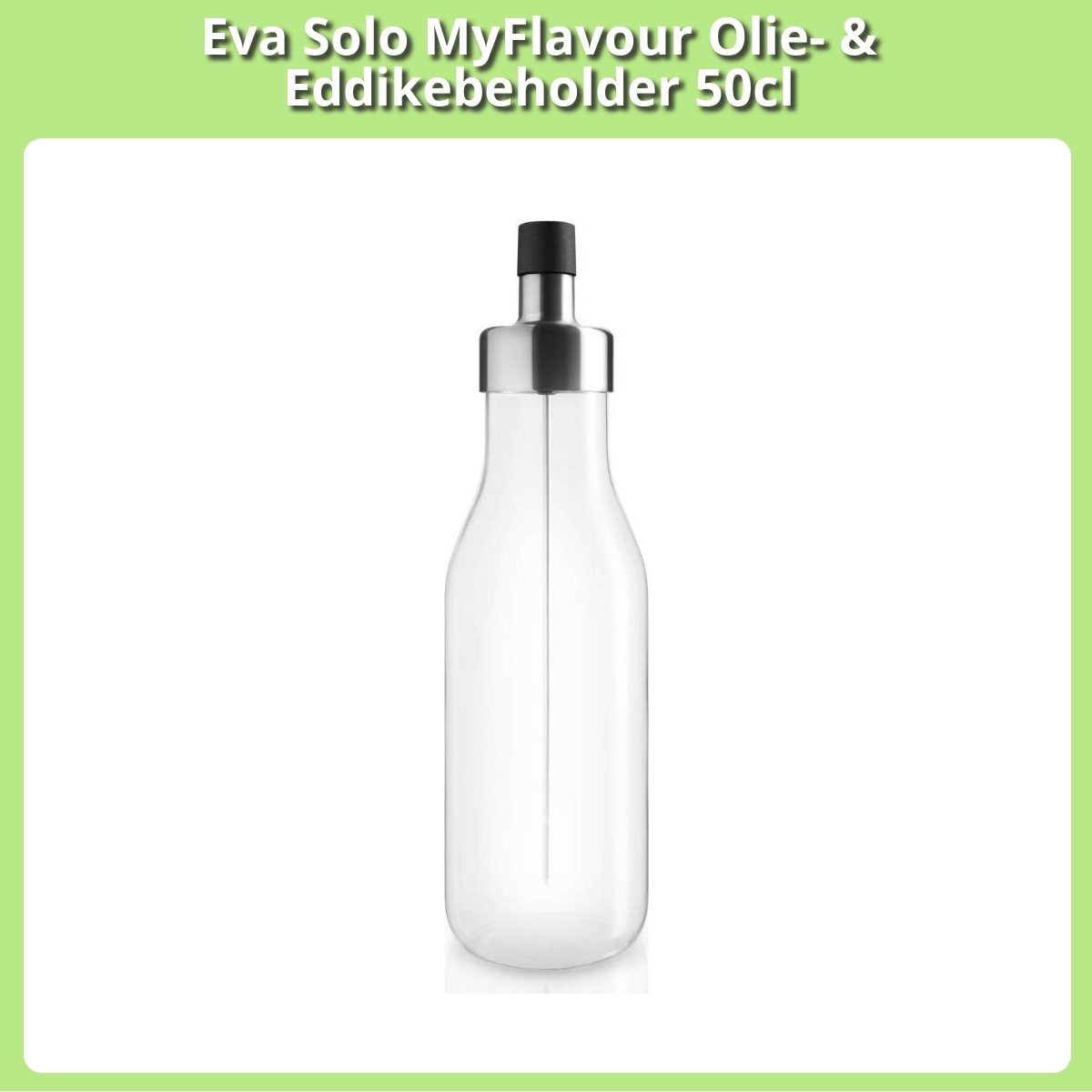 Anmeldelse af Eva Solo MyFlavour Olie- & Eddikebeholder 50cl