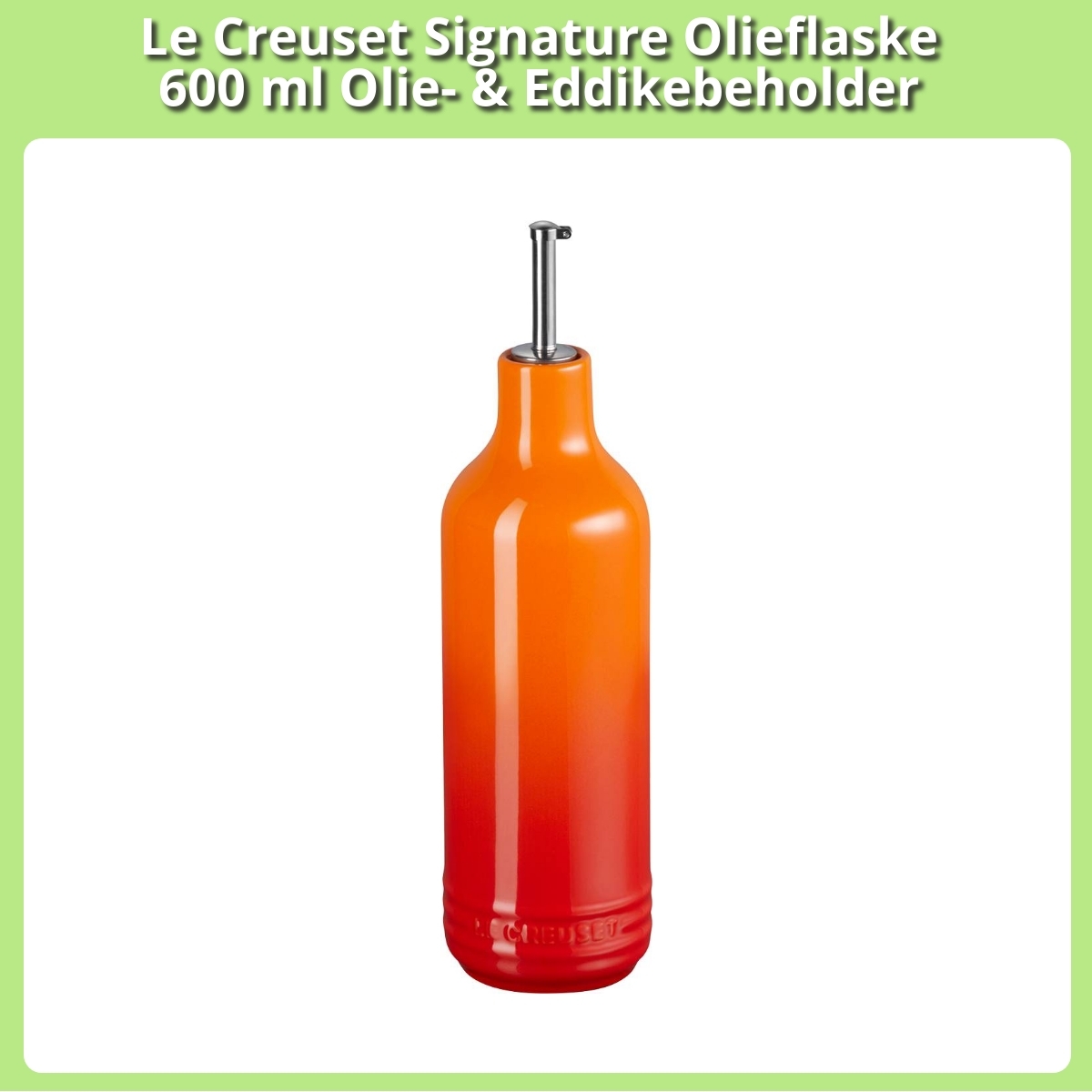 Anmeldelse af Le Creuset Signature Olieflaske 600 ml Olie- & Eddikebeholder