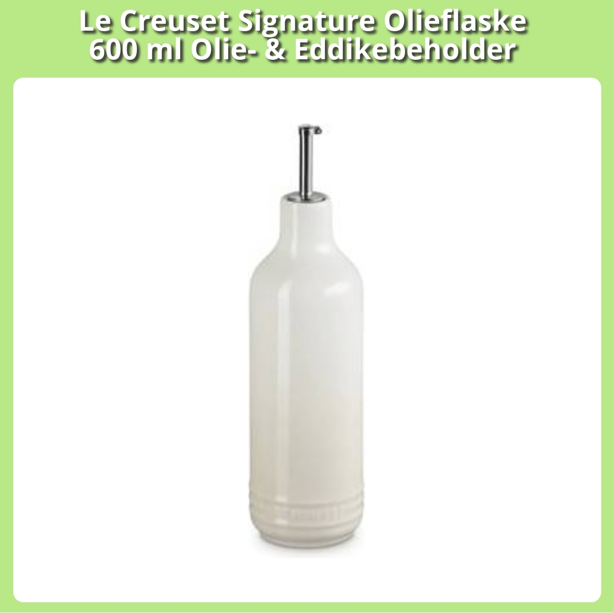Anmeldelse af Le Creuset Signature Olieflaske 600 ml Olie- & Eddikebeholder